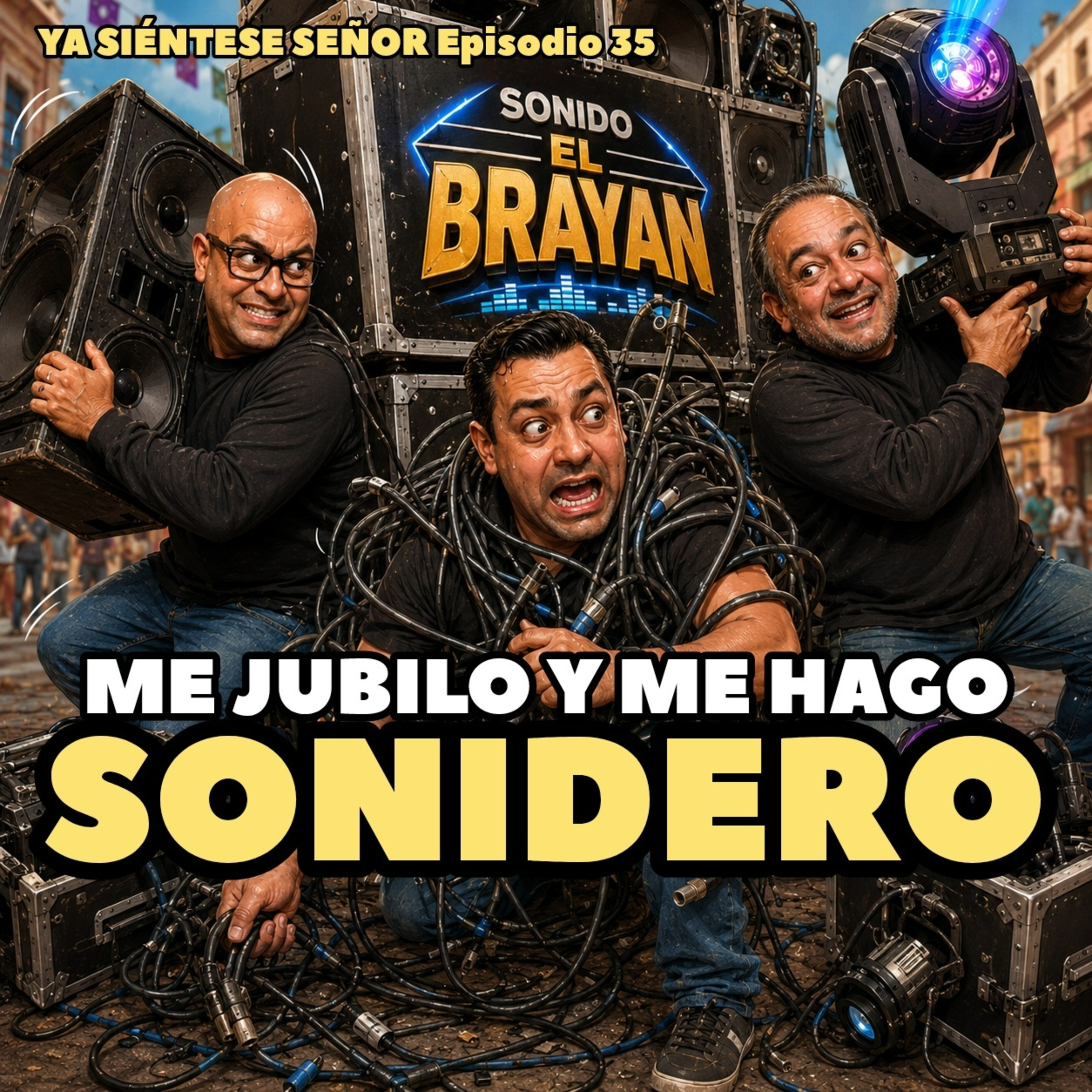 35. Me jubilo y me hago sonidero / Ya Siéntese Señor episode artwork