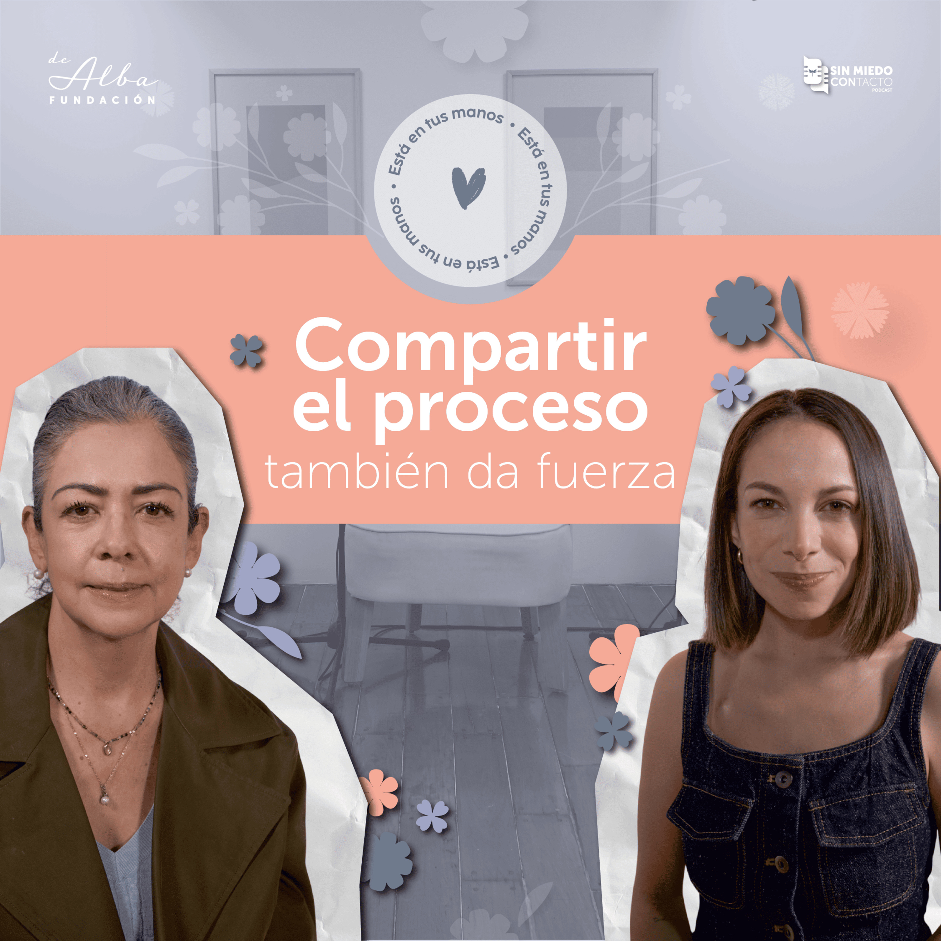 Compartir el proceso también da fuerza | Aurora Solano | Está en tus Manos episode artwork