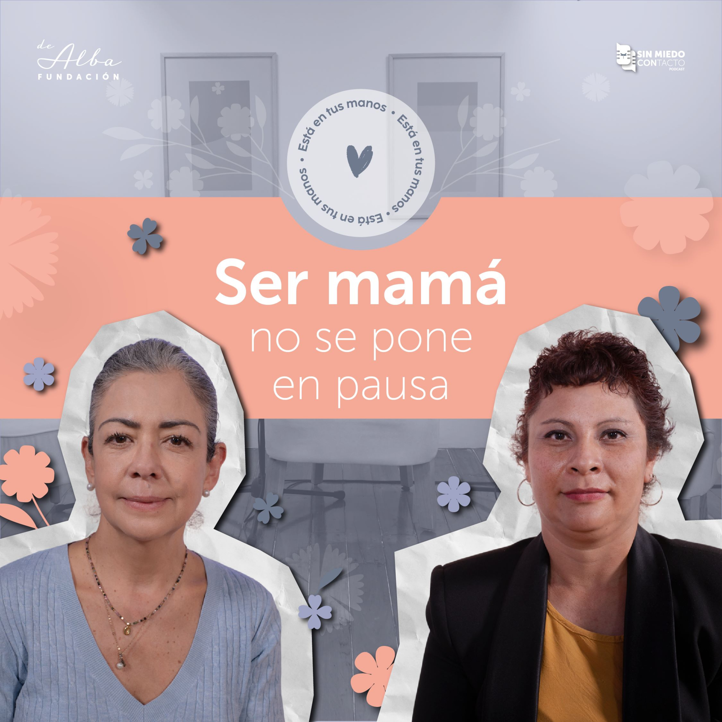 Ser mamá no se pone en pausa | Sandra Enríquez | Está en tus manos episode artwork