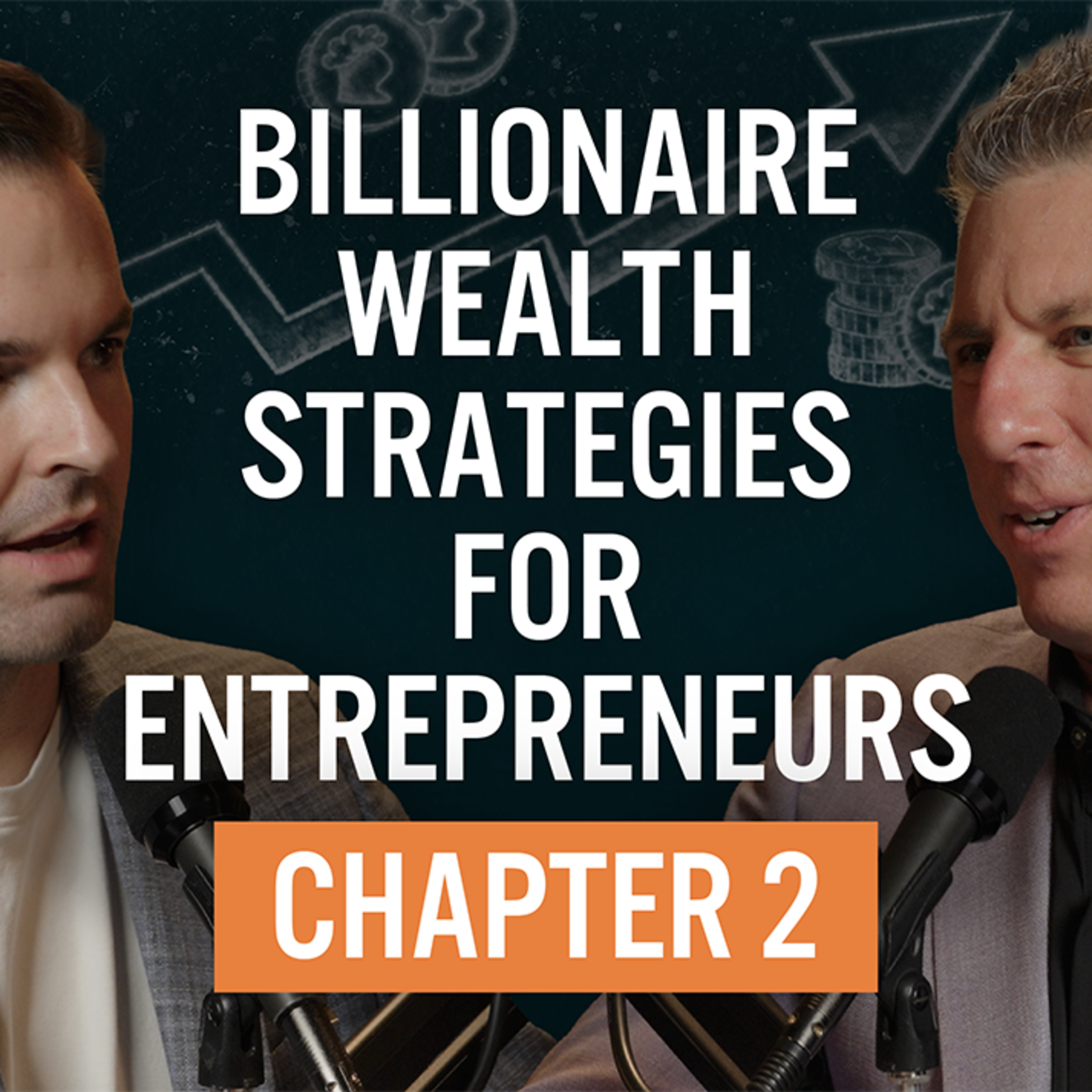Episode 117: Billionaire Wealth Strategies for Entrepreneurs | Chapter 2 episode artwork
