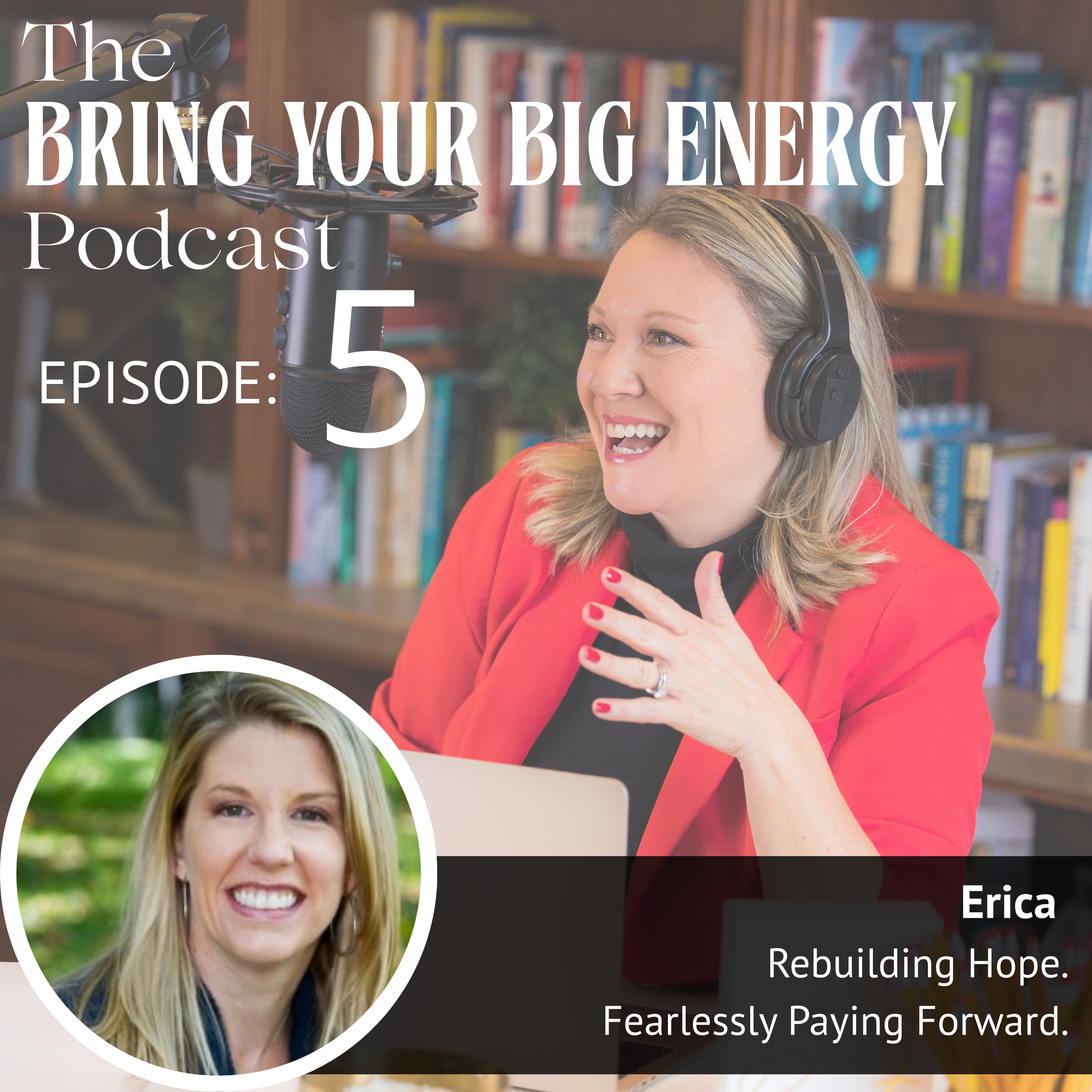 Episode 5: Rebuilding Hope. Fearlessly Paying Forward. episode artwork