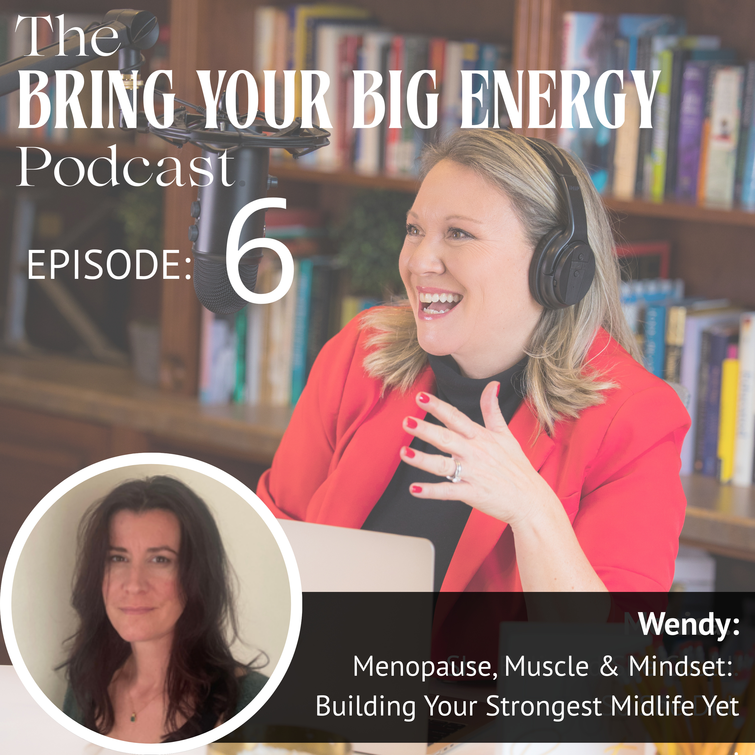 Episode 6: Menopause, Muscle & Mindset: Building Your Strongest Midlife Yet episode artwork