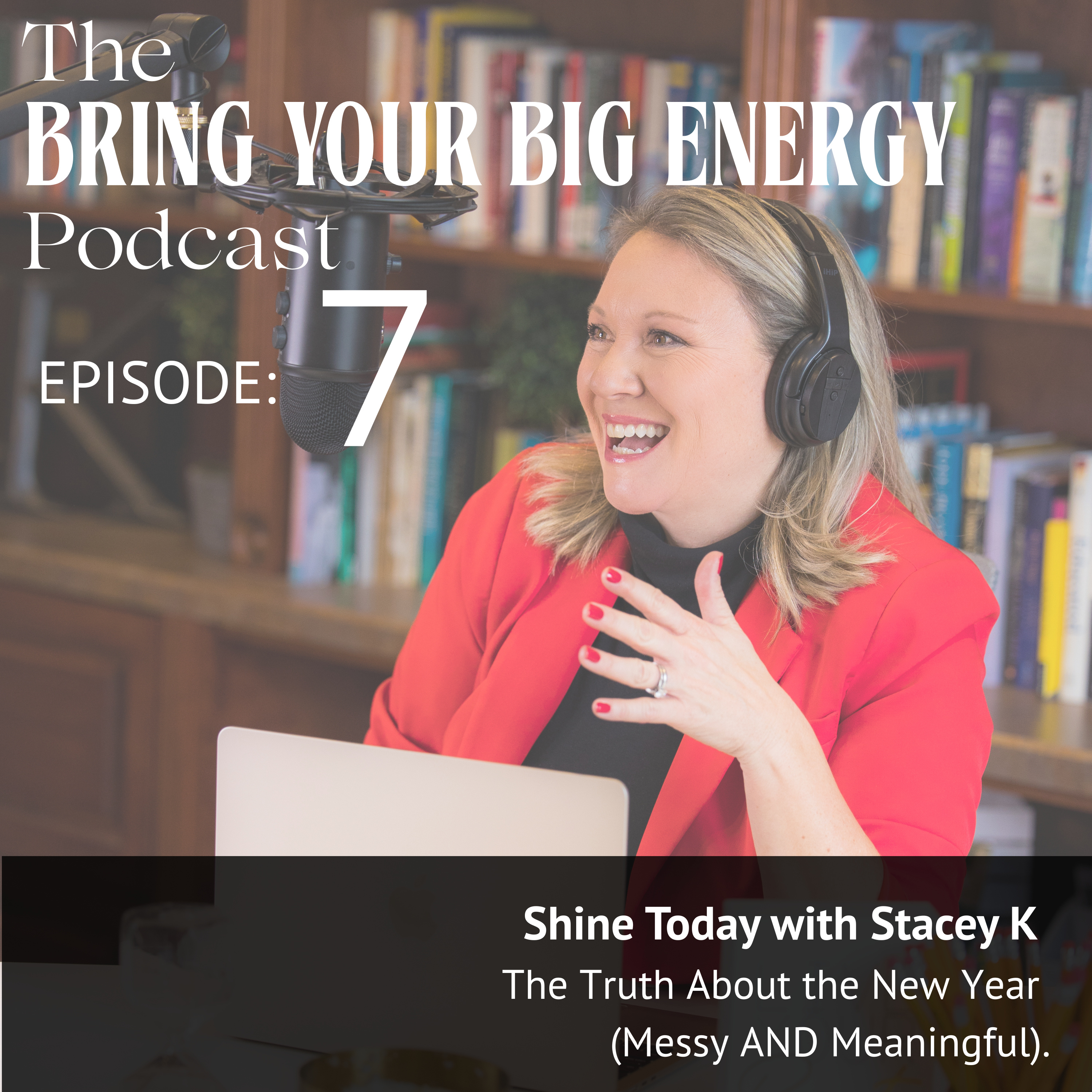 Episode 7: The Truth About the New Year (Messy AND Meaningful) episode artwork