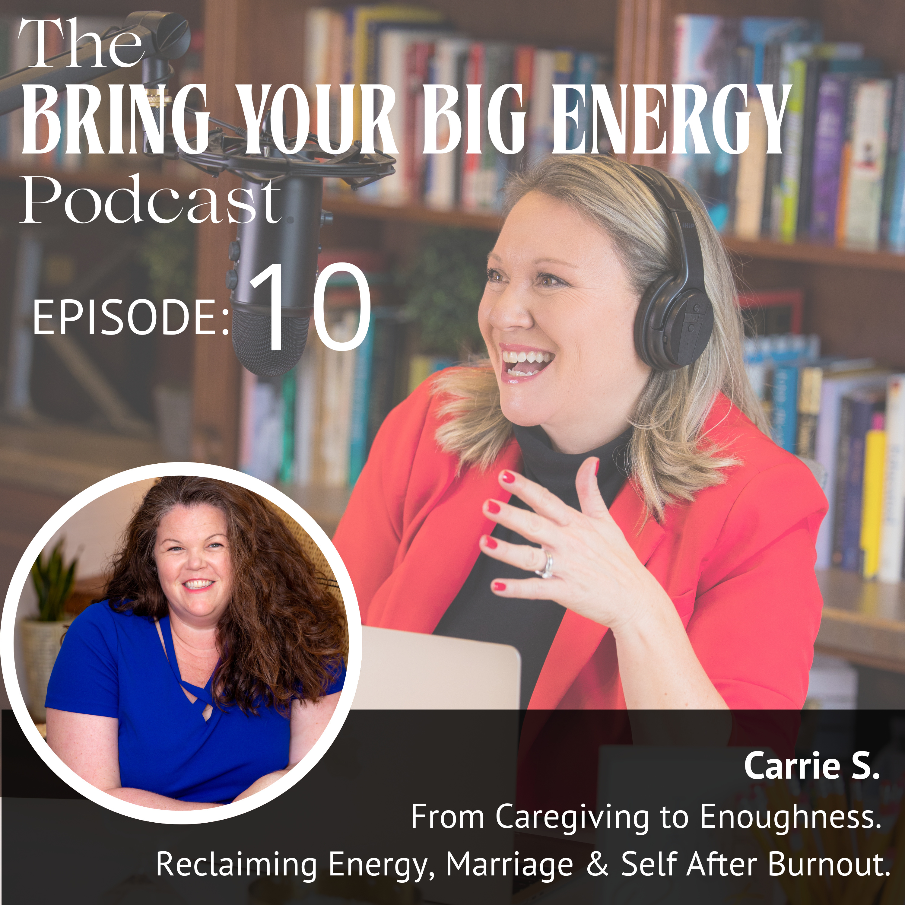 Episode 10: From Caregiving to Enoughness. Reclaiming Energy, Marriage & Self After Burnout episode artwork
