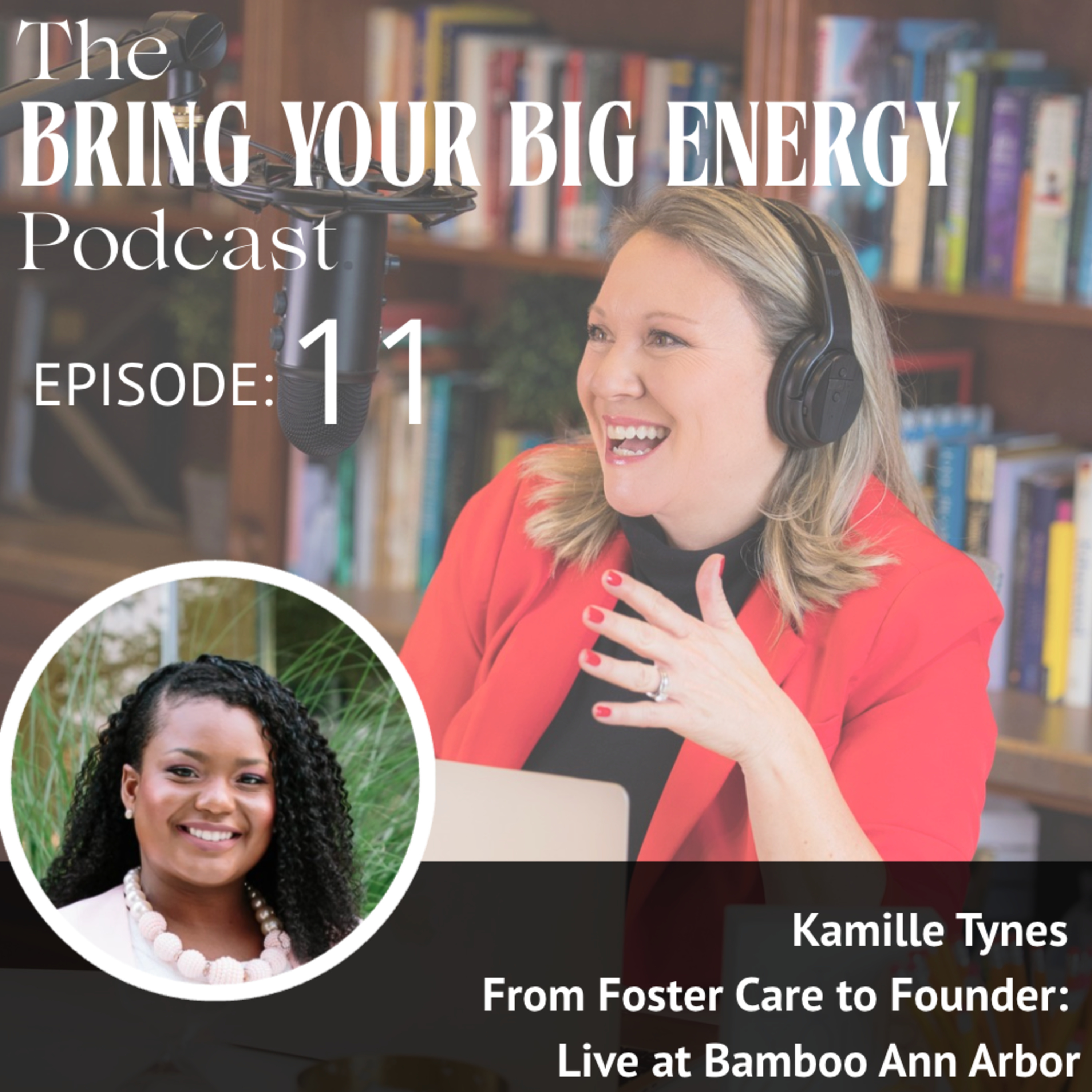 Episode 11: From Foster Care to Founder: Live at Bamboo Ann Arbor episode artwork