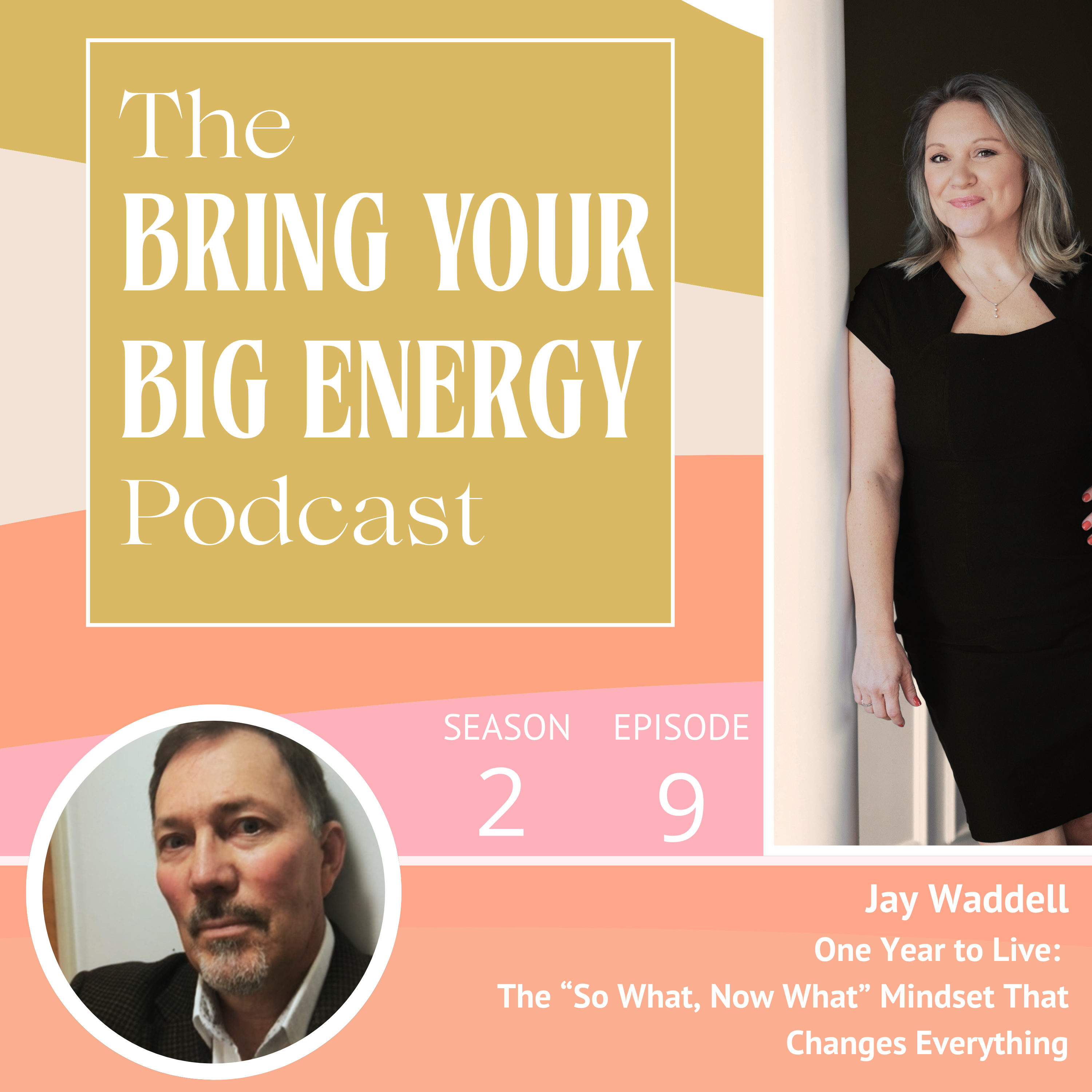 One Year to Live: The “So What, Now What” Mindset That Changes Everything episode artwork