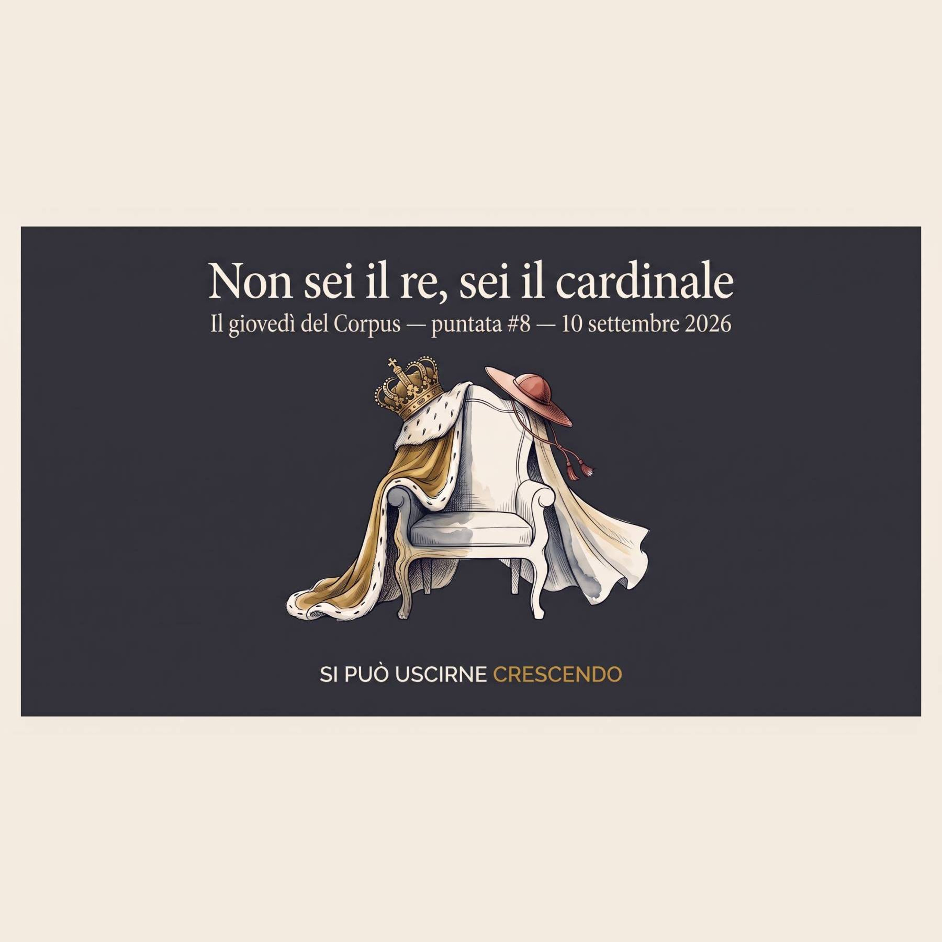 🔄 Non sei il re, sei il cardinale | #8 IL GIOVEDÌ DEL CORPUS episode artwork