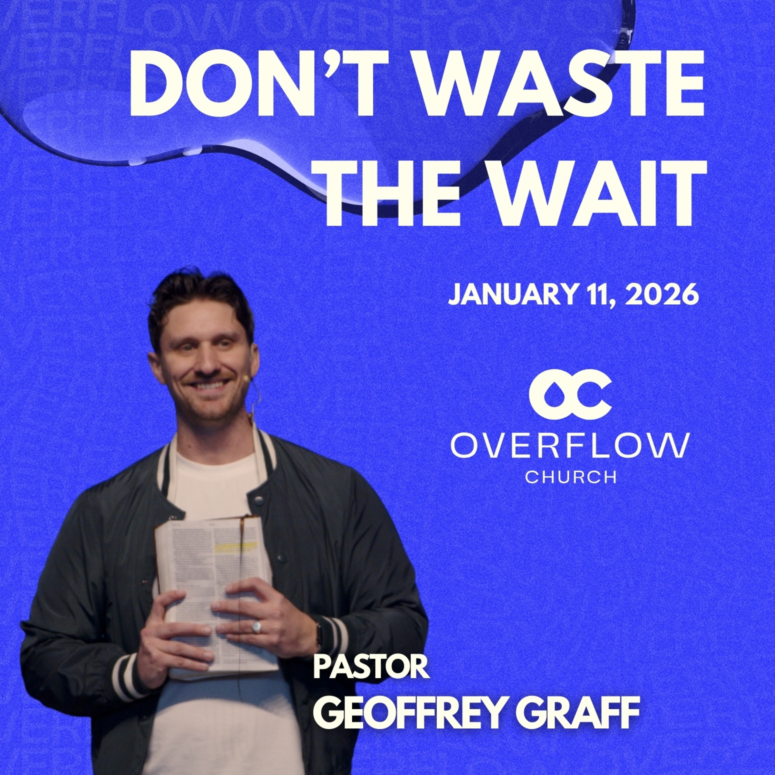 Don't Waste The Wait | Pastor Geoffrey Graff