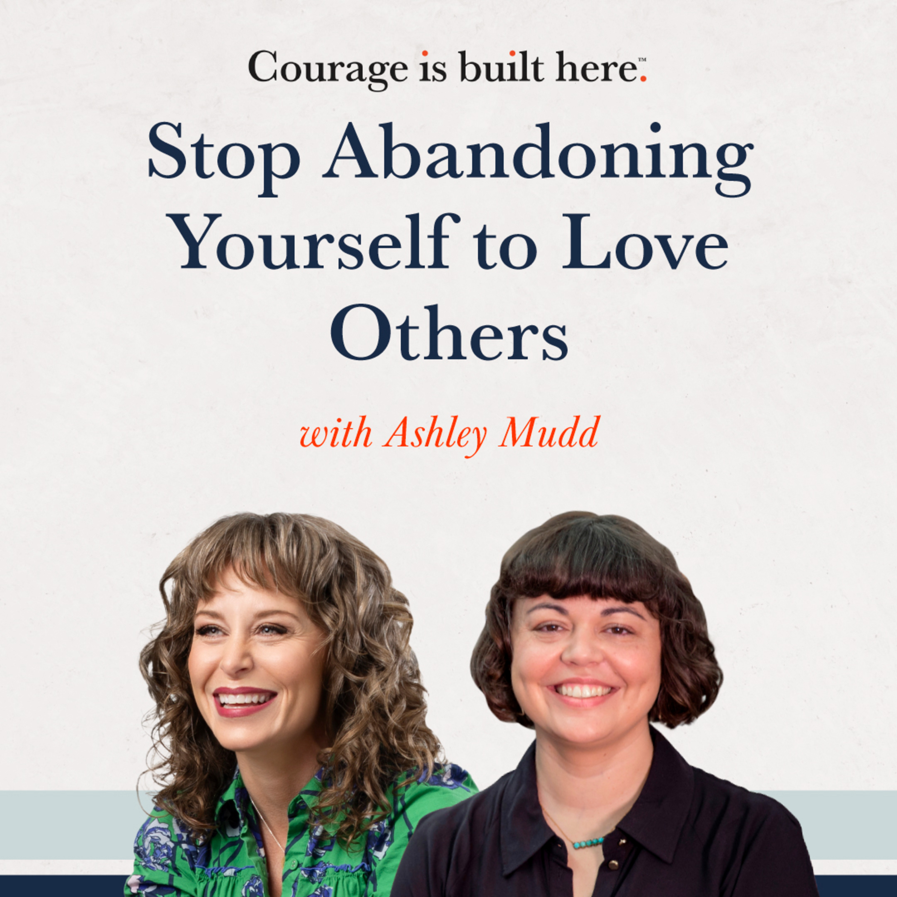Episode 39: Stop Abandoning Yourself to Love Others episode artwork