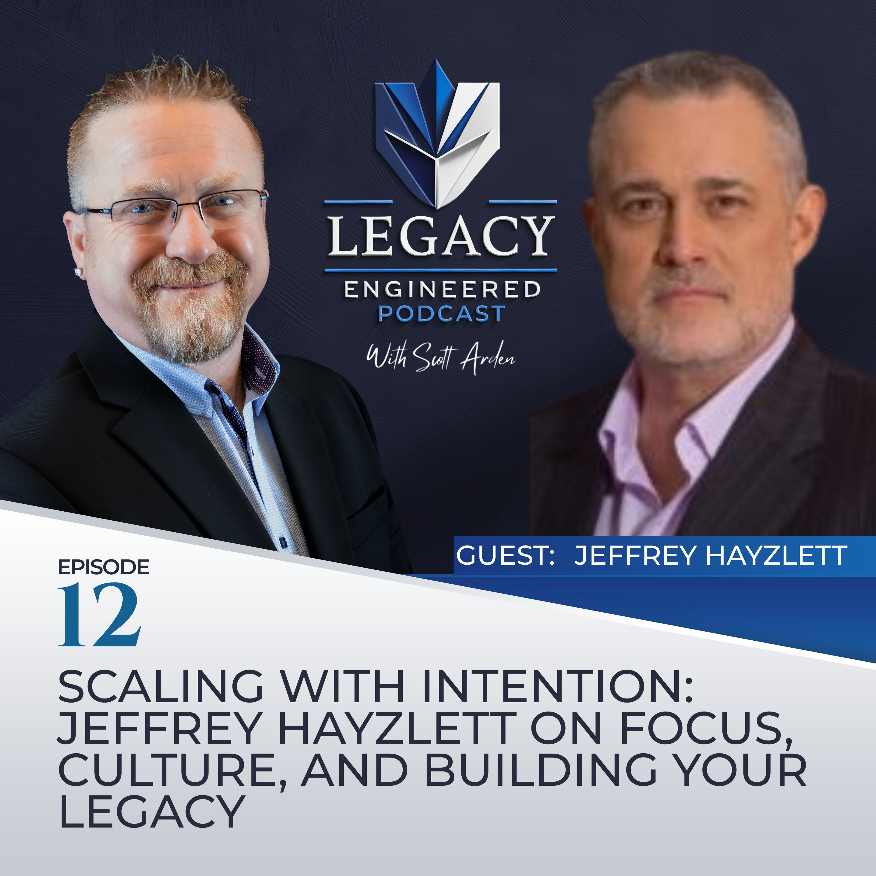 Legacy Engineered with Scott Arden