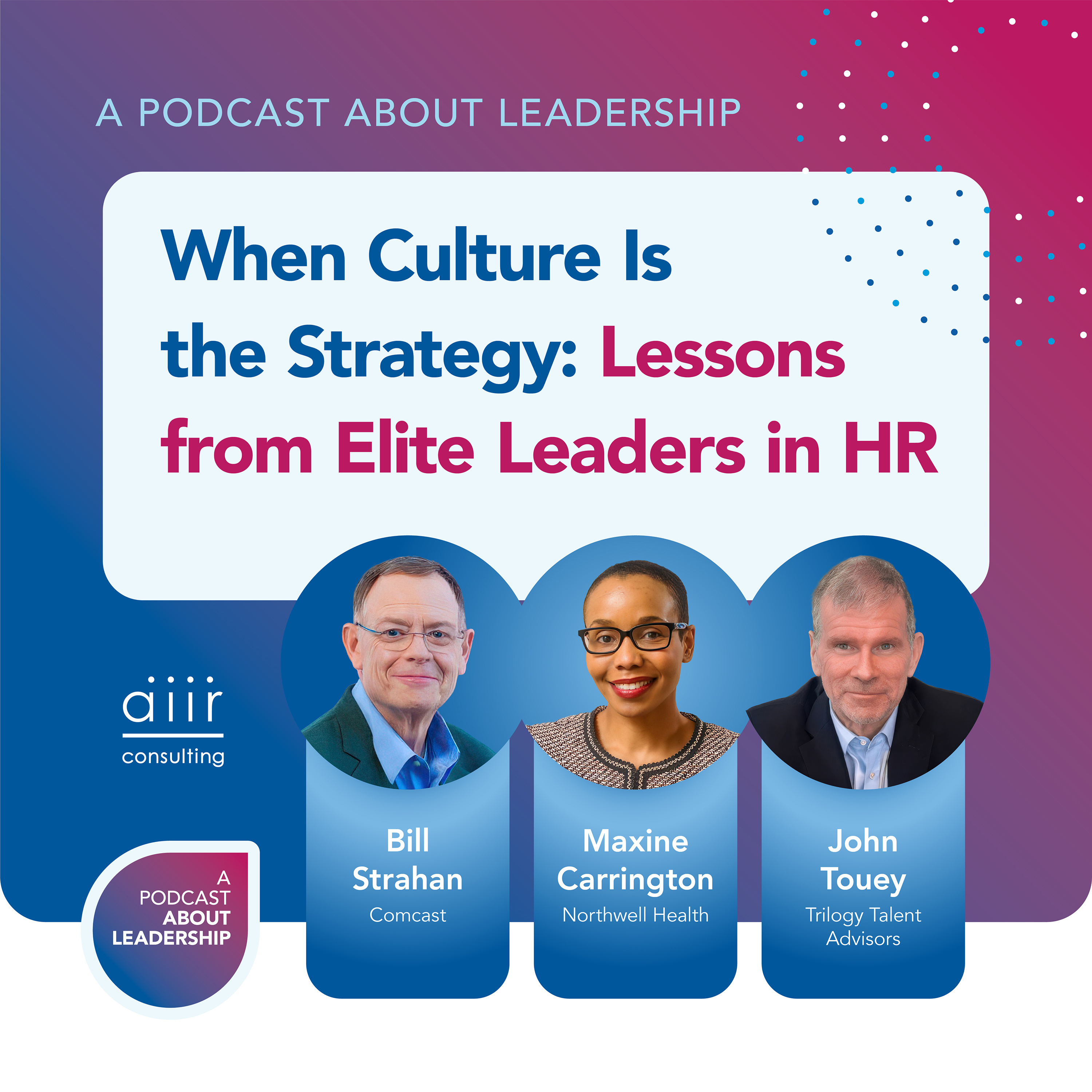 When Culture Is the Strategy: Lessons from Elite Leaders in HR