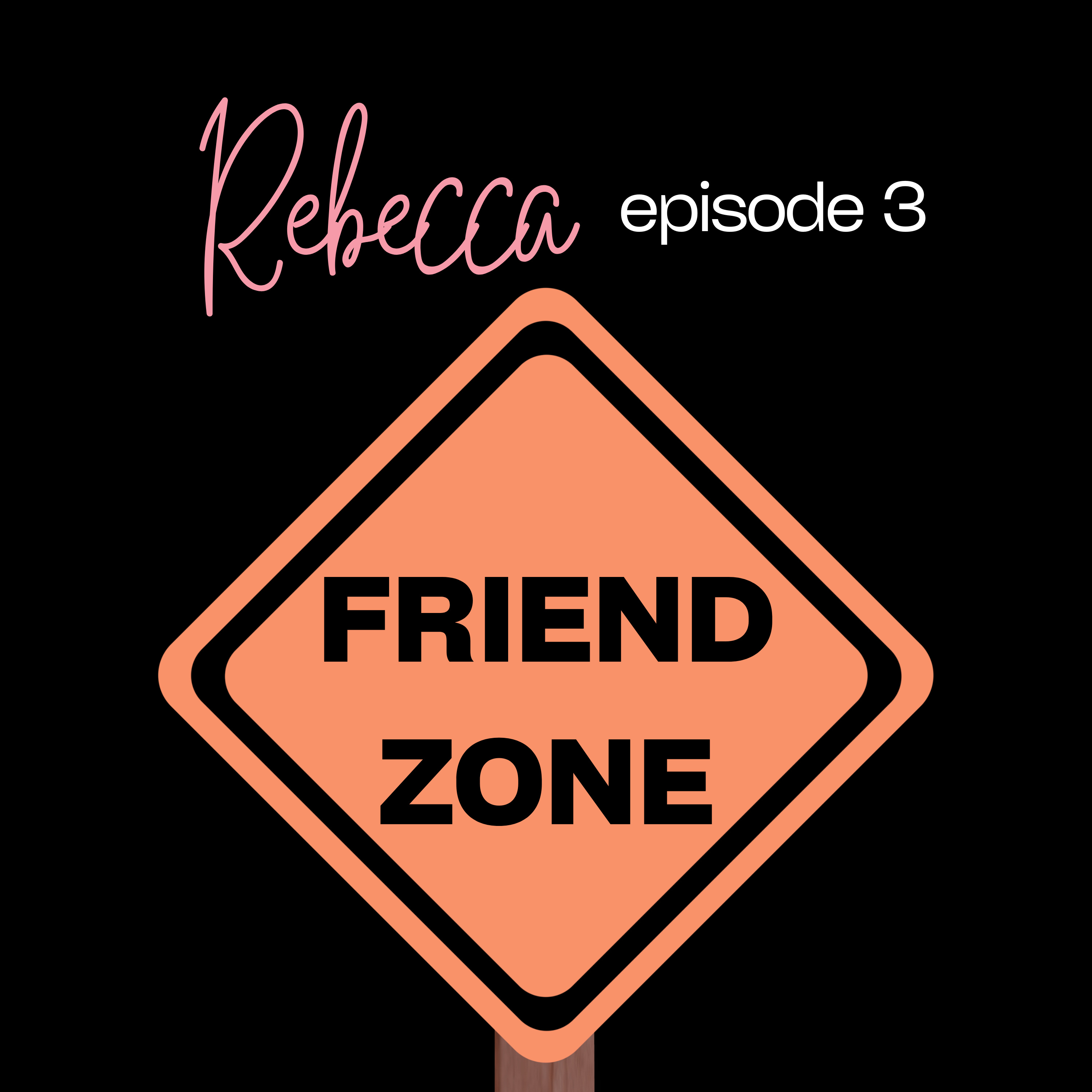 Friend-Zoning Yourself | Rebecca episode artwork