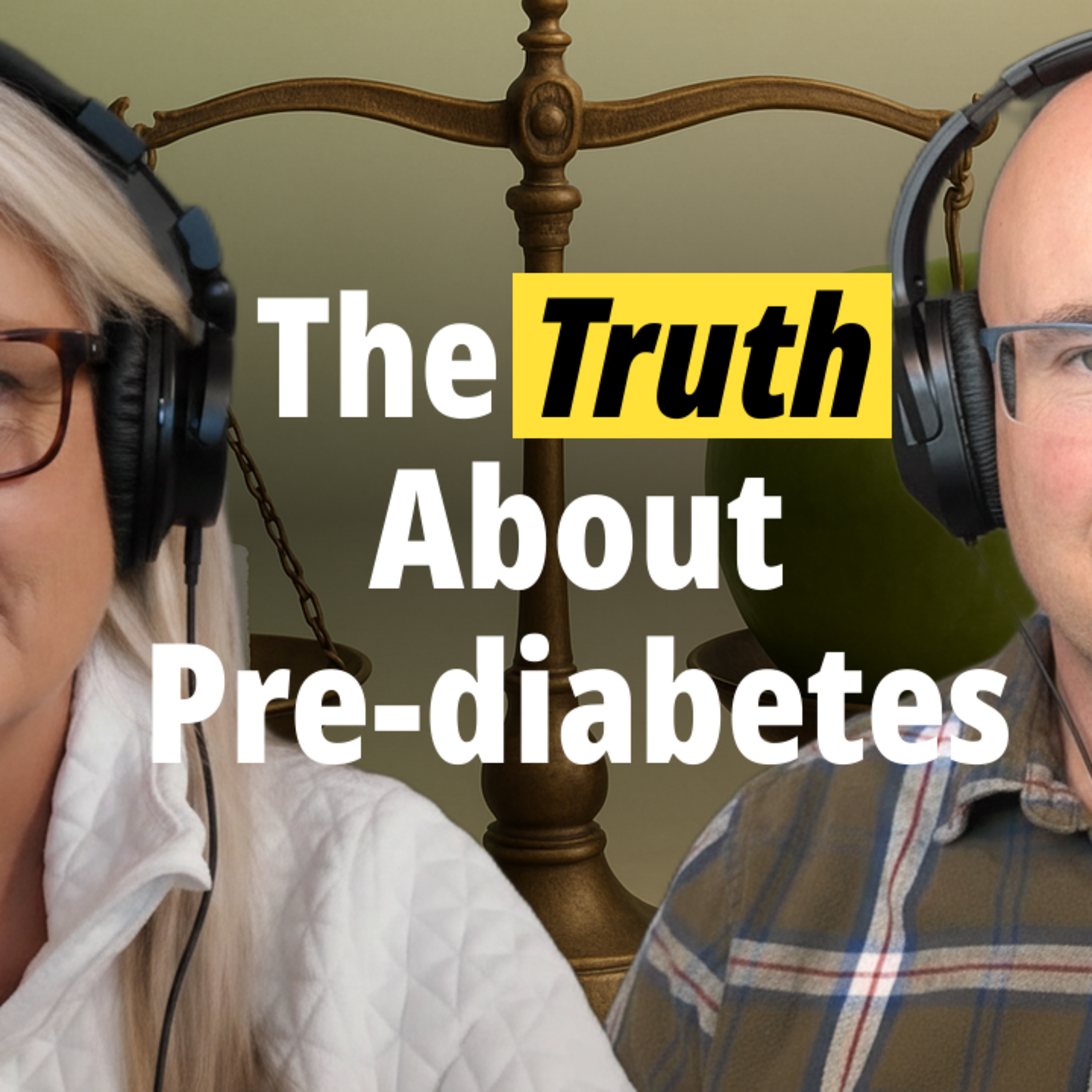 Episode 5: The Truth About Pre-Diabetes and Insulin Resistance episode artwork