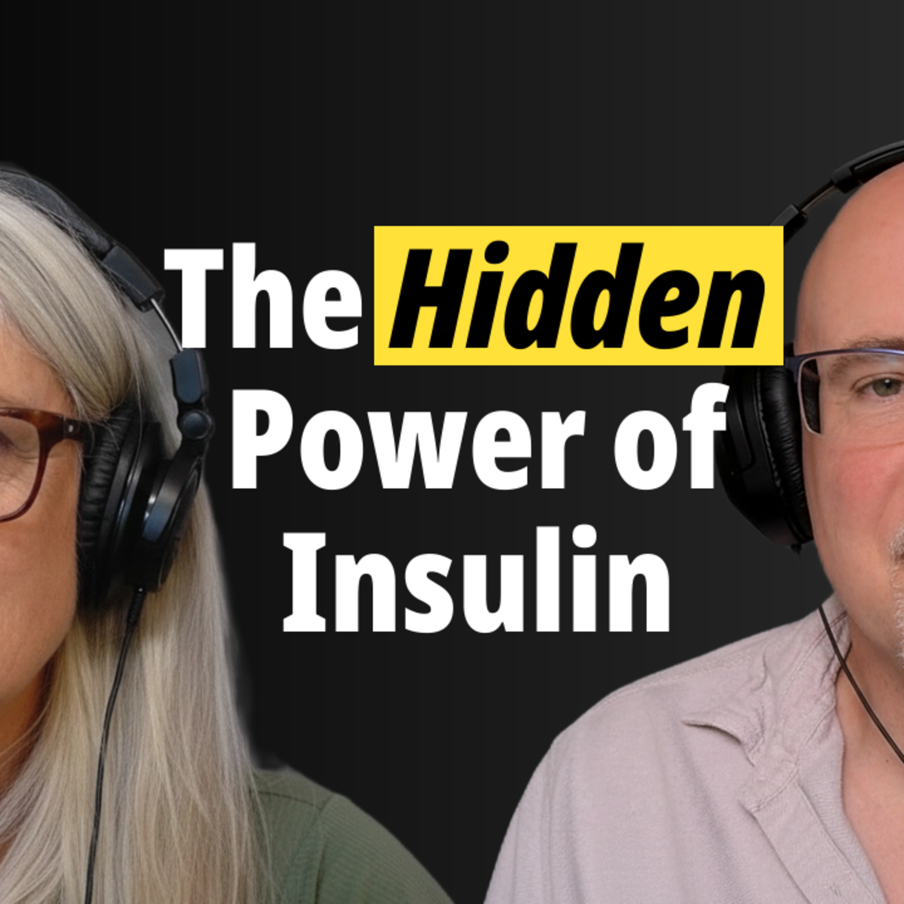 Episode 17: The Hidden Power of Insulin: Friend or Foe? episode artwork