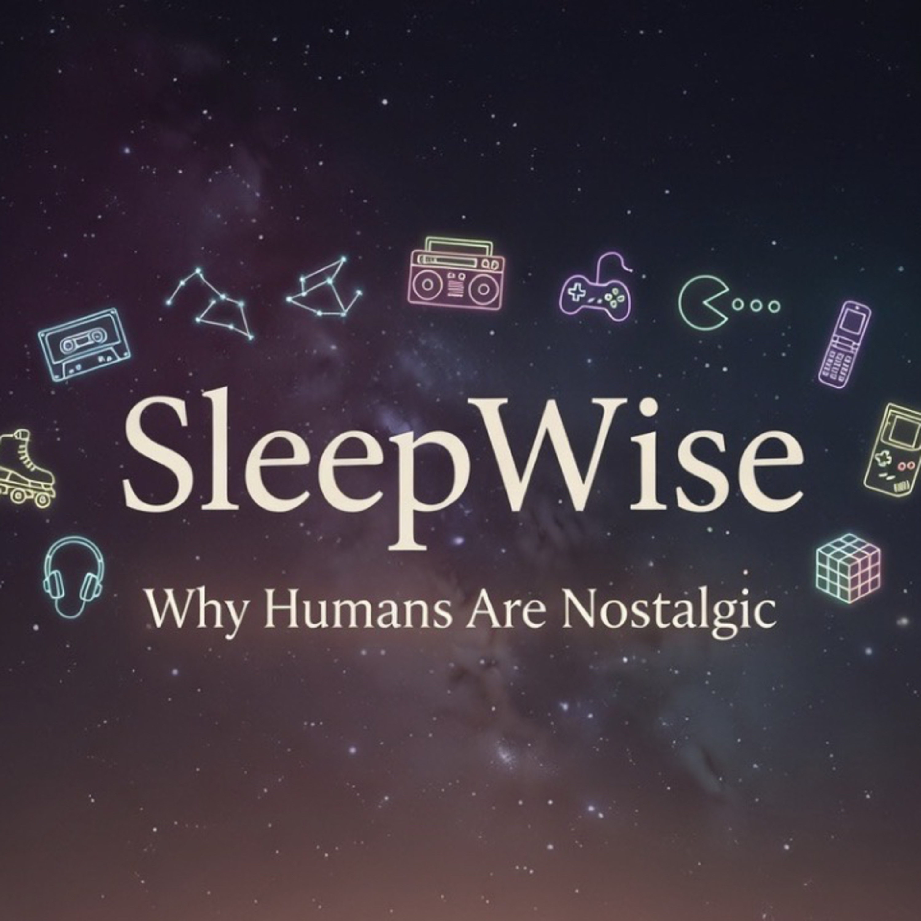 Why Humans Are Nostalgic | A SleepWise Story