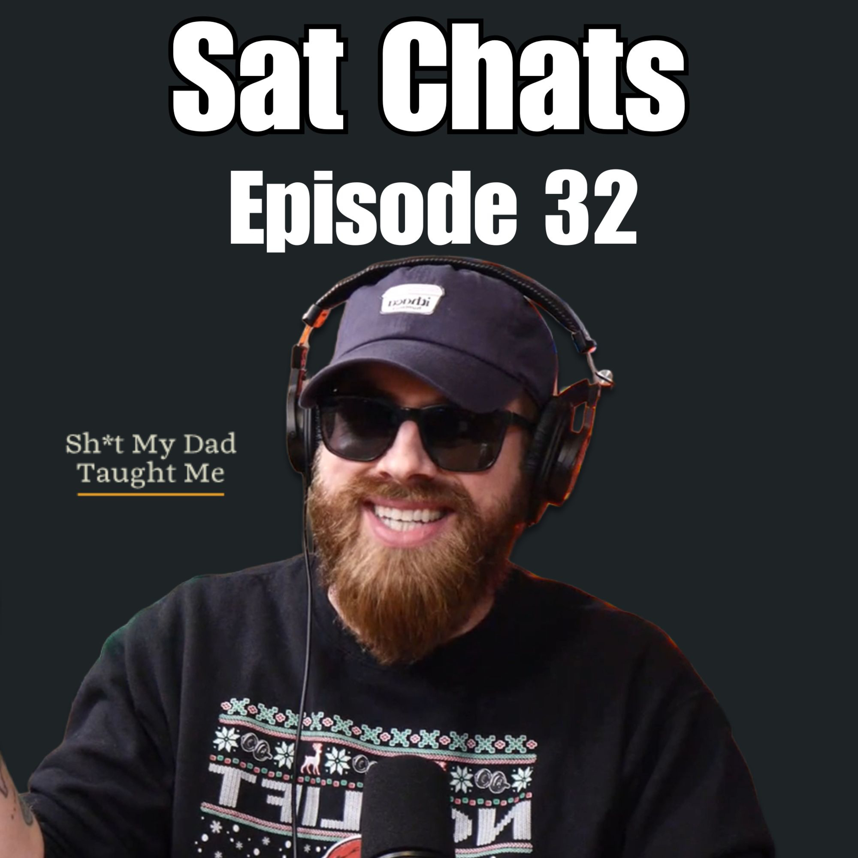 Ep 32 - Sat Chats Ep 32 - Sat Chats