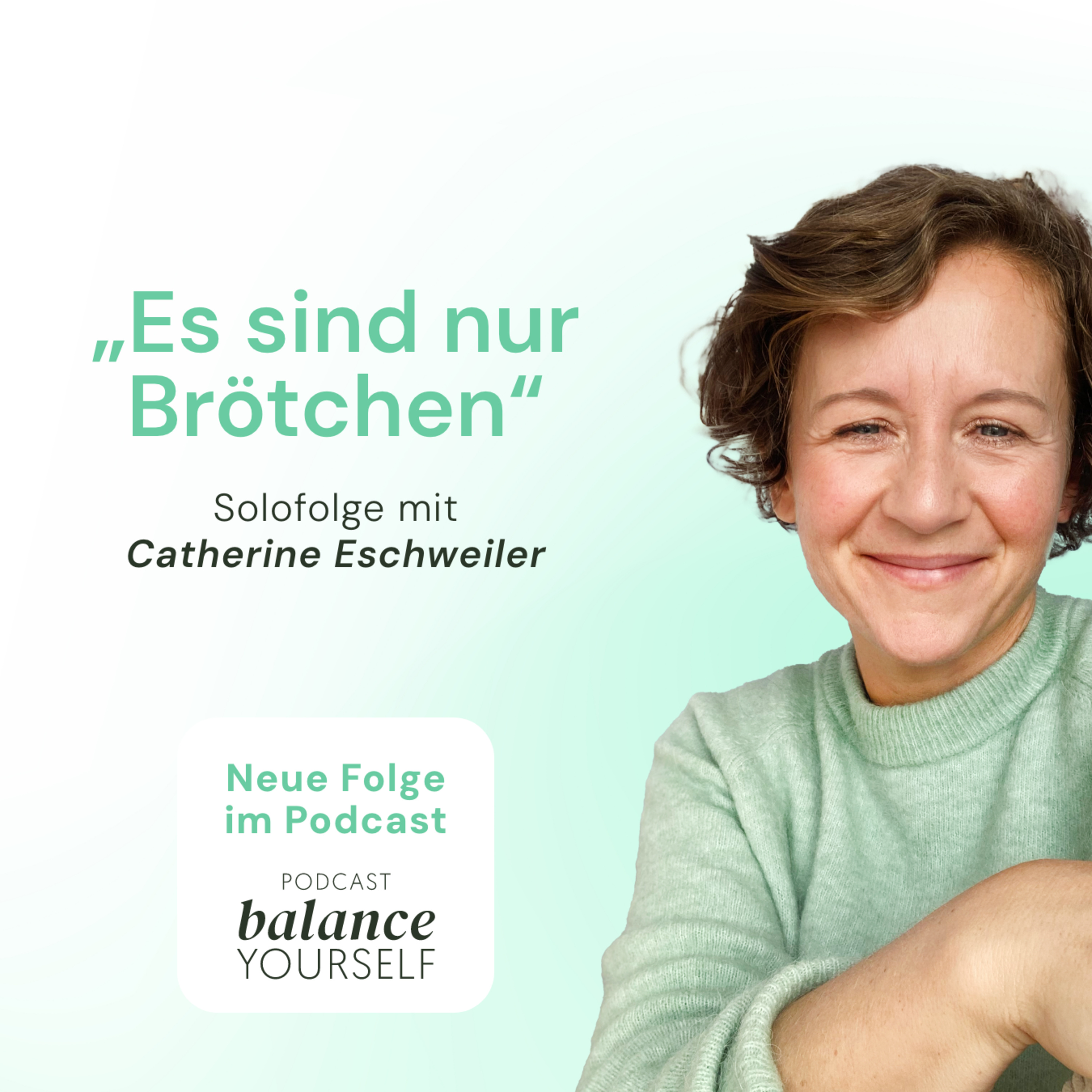 #80 - Es sind nur Brötchen - Solofolge mit Catherine Eschweiler episode artwork