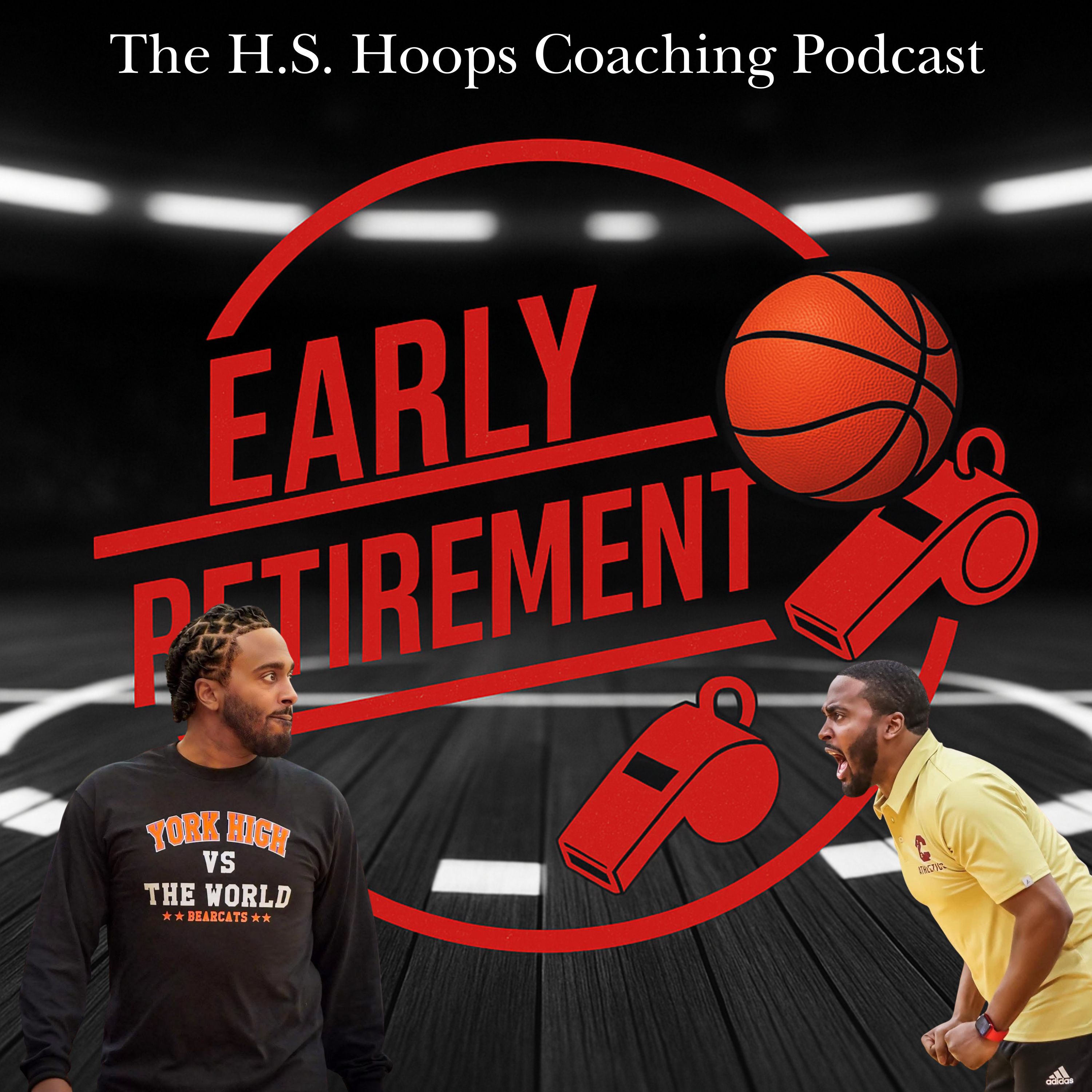 Early Retirement: The H. S. Hoops Coaching Podcast
