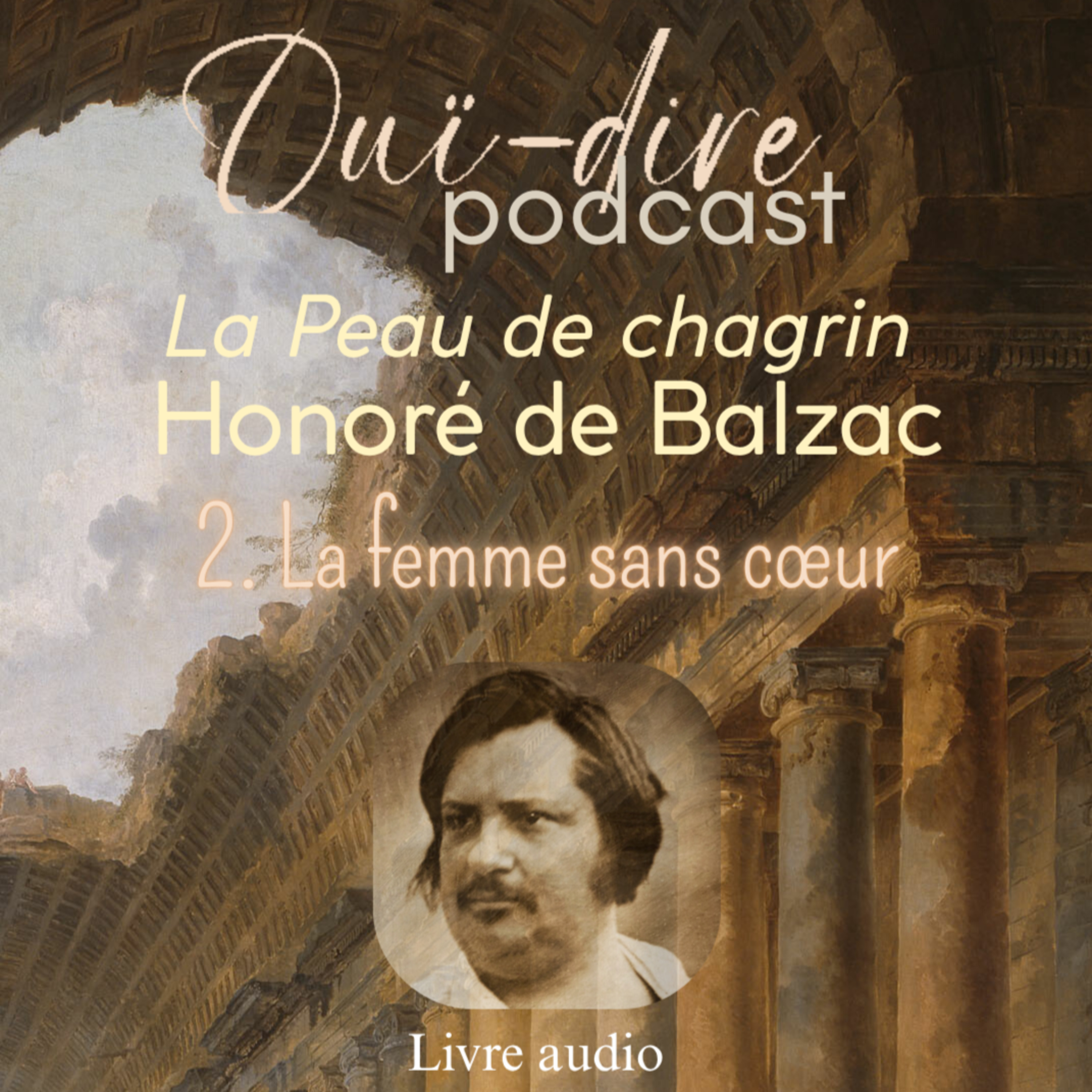 Balzac - La Peau de chagrin - 2. La femme sans cœur [LIVRE AUDIO]