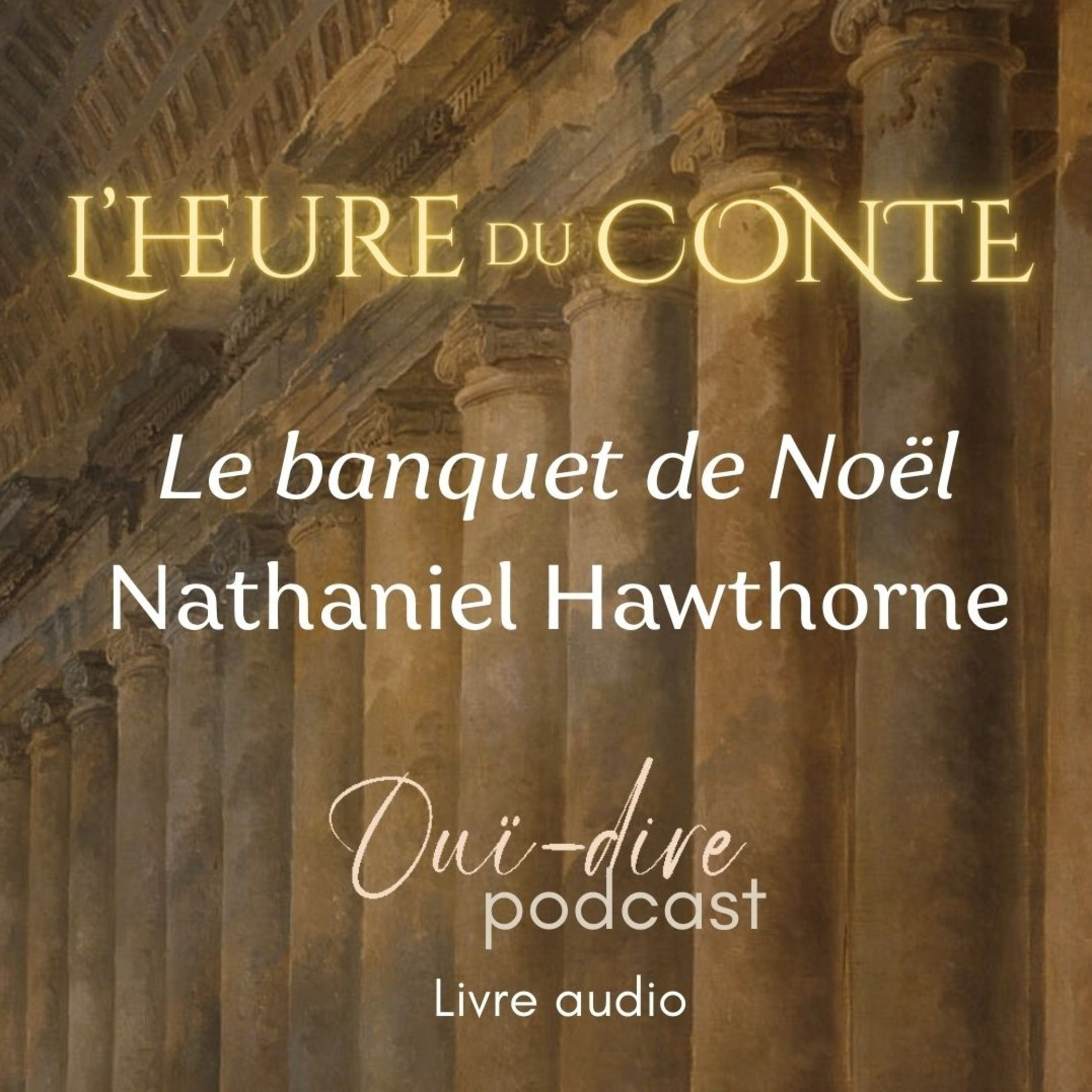 [Contes] Nathaniel Hawthorne - Le banquet de Noël [LIVRE AUDIO] episode artwork