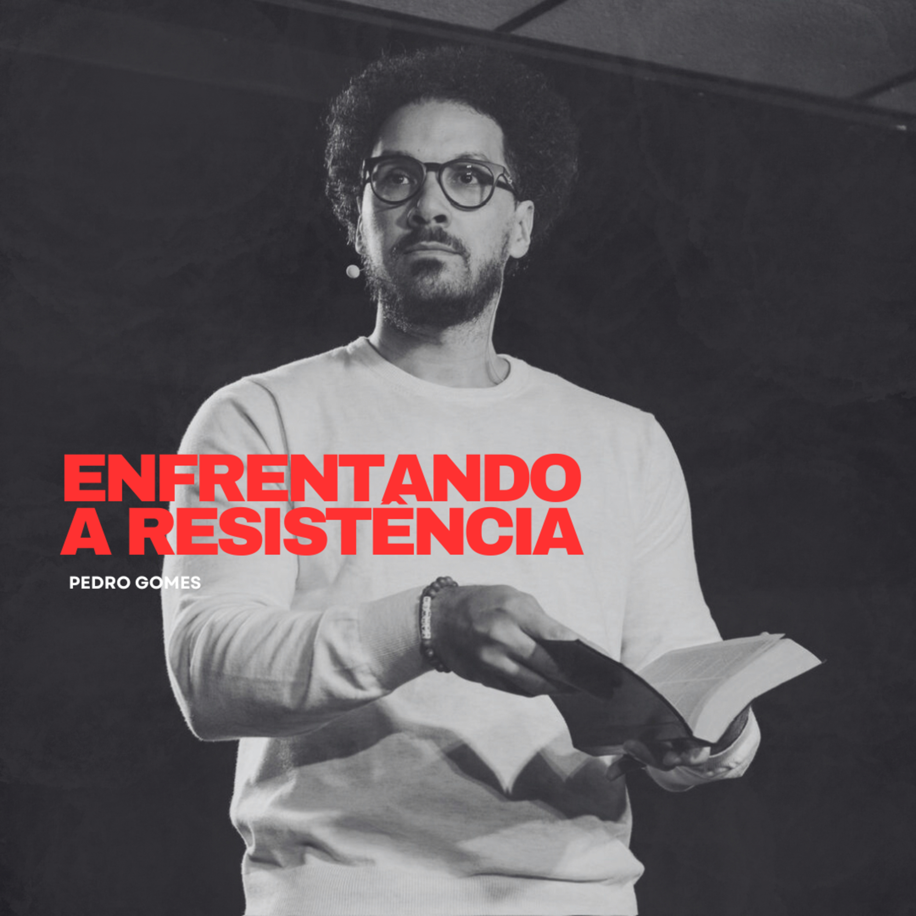 Enfrentando a Resistência || Pedro Gomes episode artwork