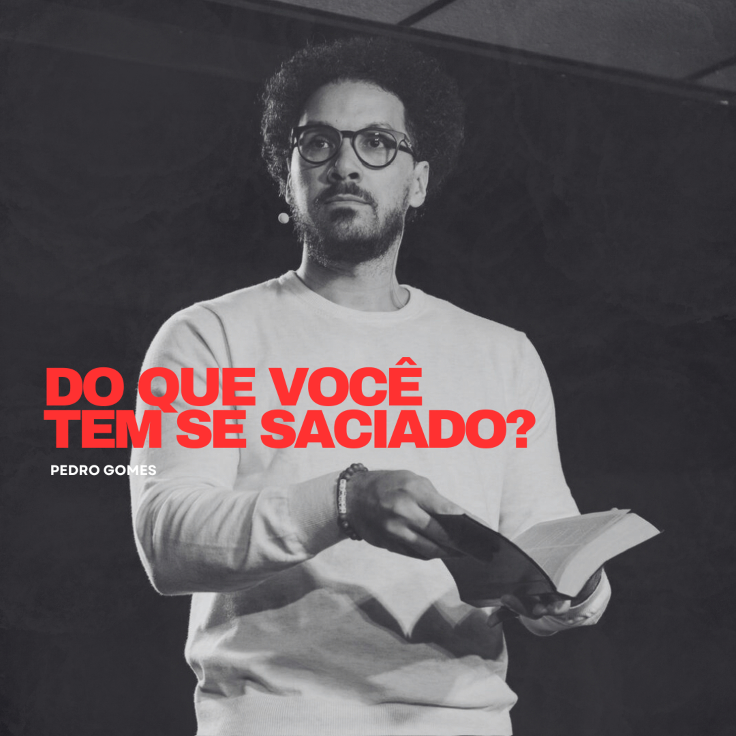 Do que você tem se saciado? || Pedro Gomes episode artwork