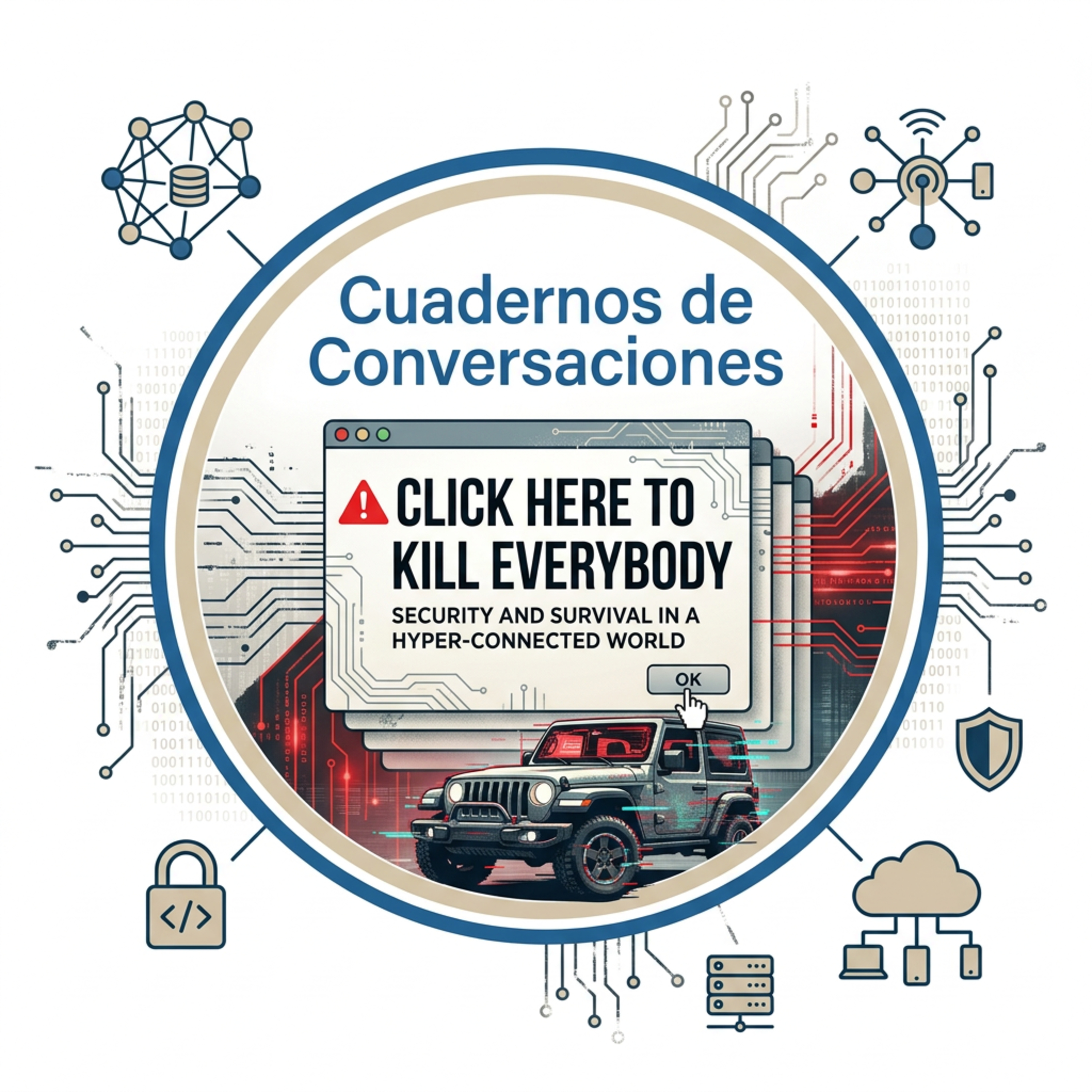 Hackeos letales y el peligro de conectarlo todo: Análisis de "Click Here to Kill Everybody" de Bruce Schneier episode artwork