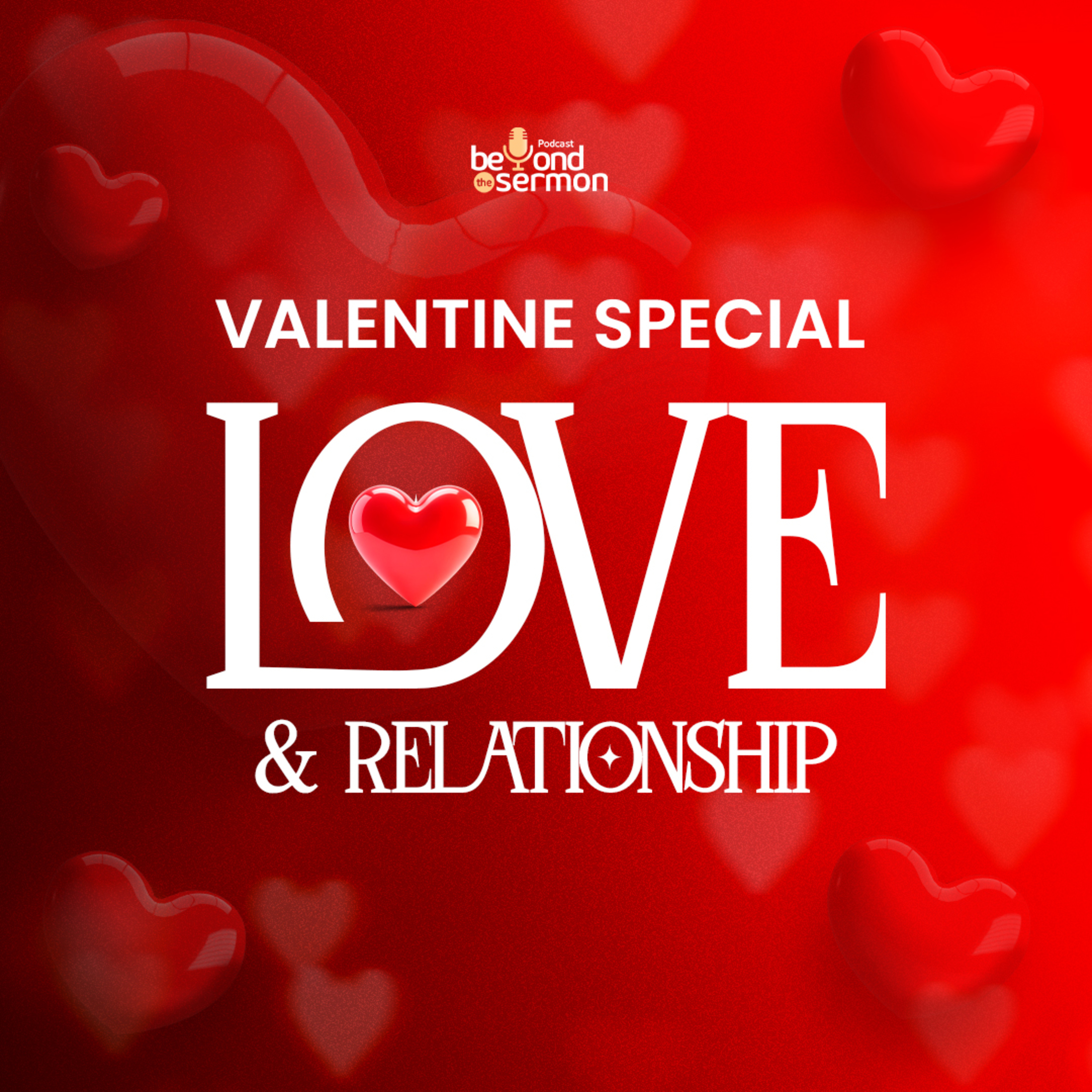 P3: LOVE & RELATIONSHIPS | BEYOND THE SERMON PODCAST | VALENTINE SPECIAL episode artwork