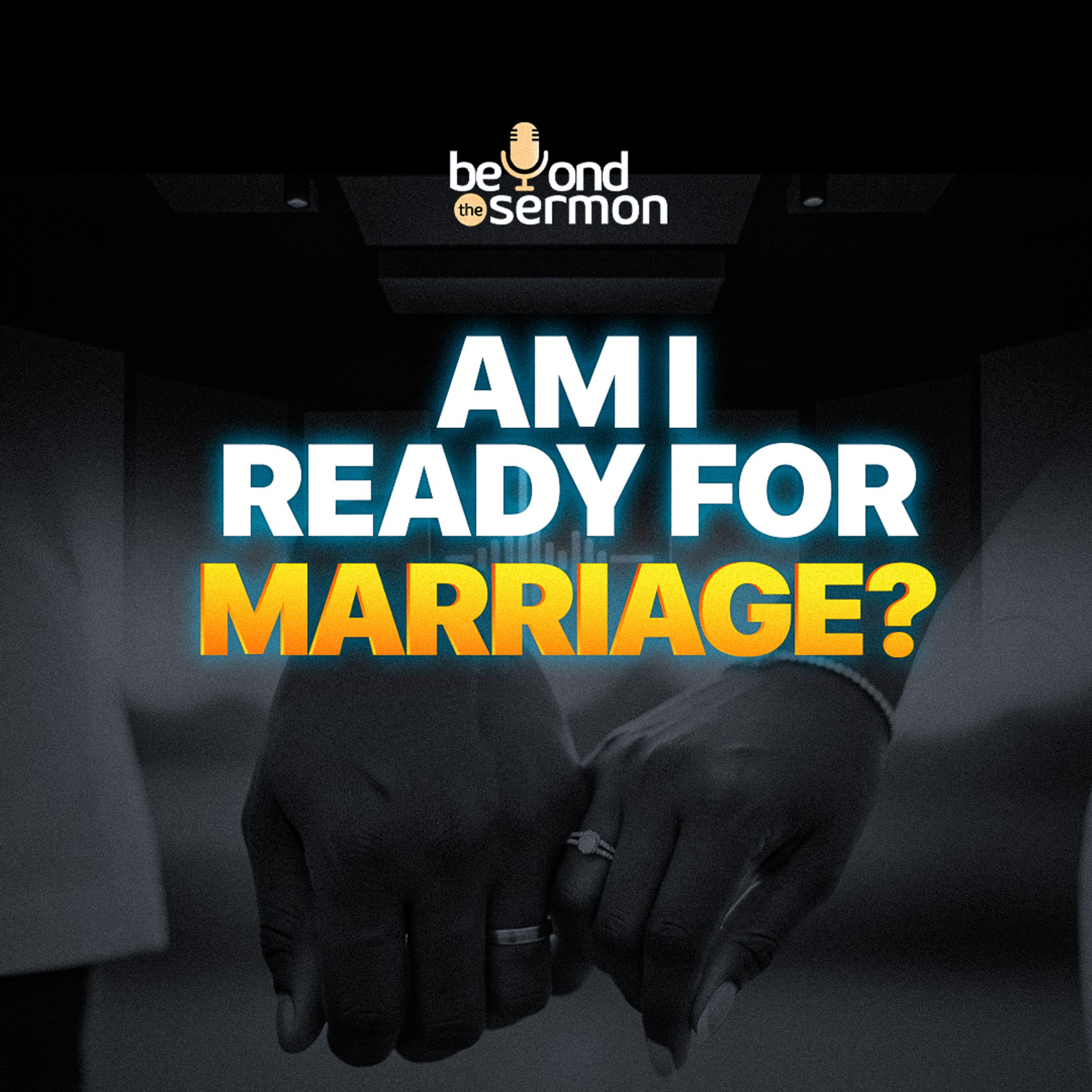 EP5: Am I Ready For Marriage Full episode artwork