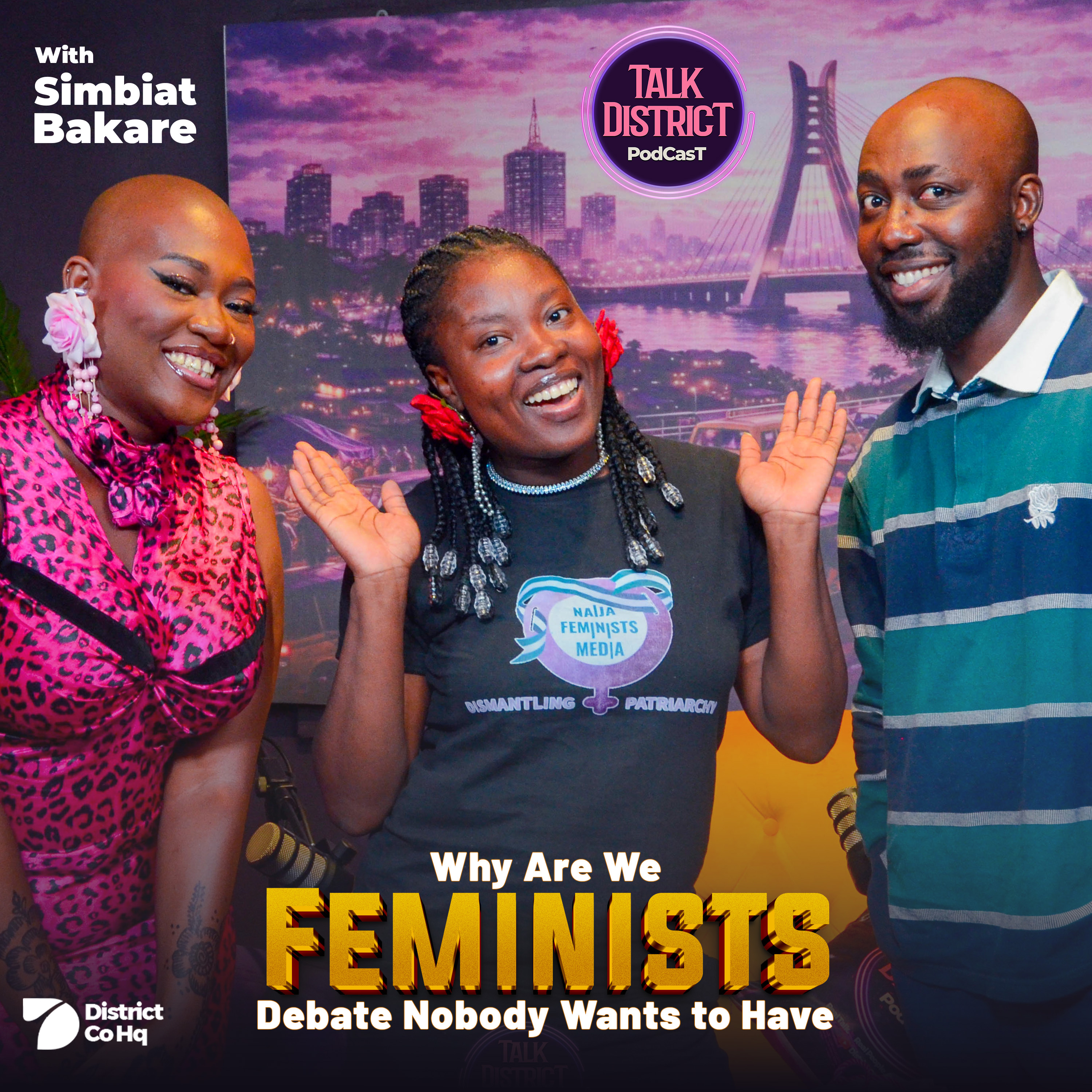 Why Are We Feminists? The Debate Nobody Wants to Have | Simbiat Bakare | Talk District Podcast episode artwork