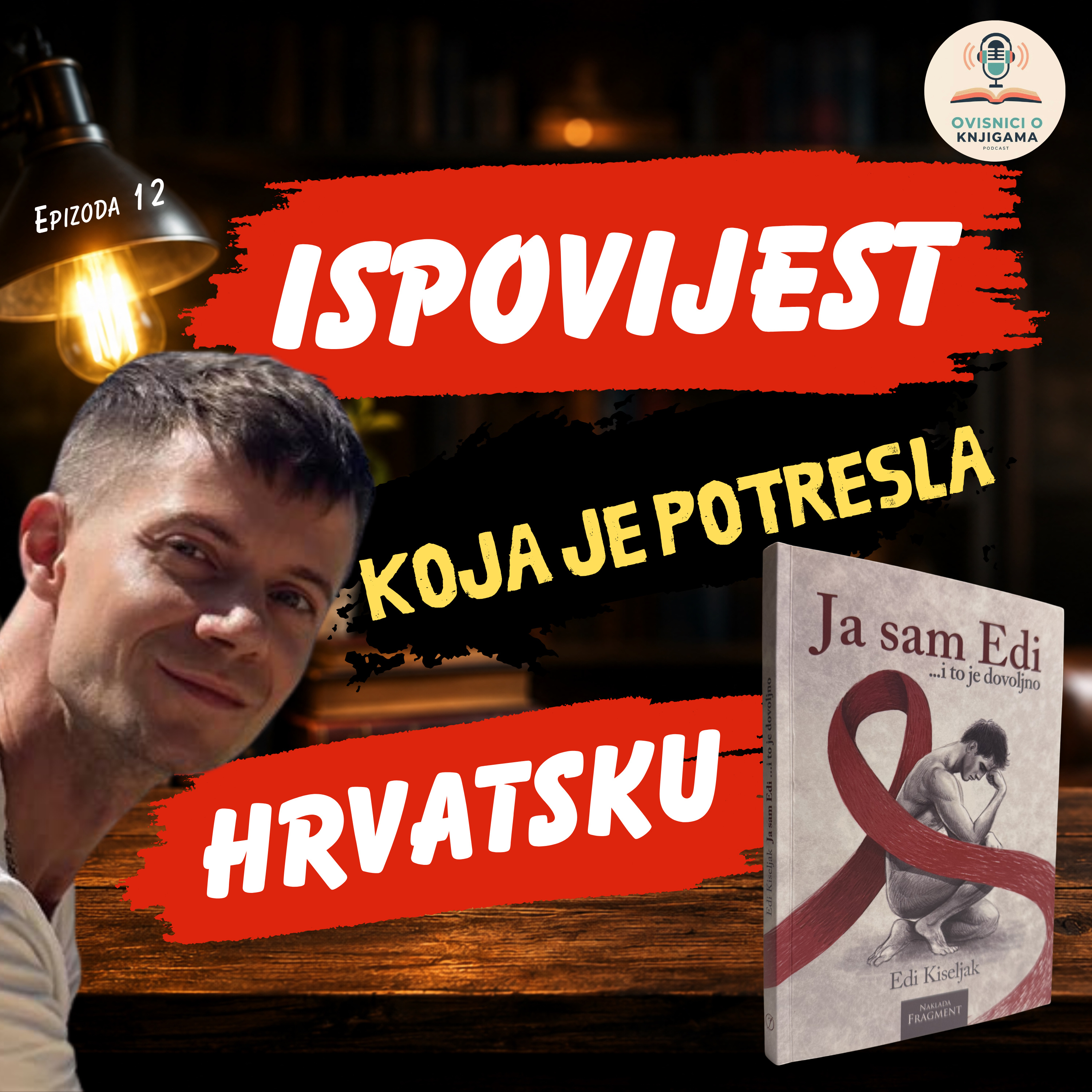 EPIZODA 12: Ja sam Edi - Ispovijest koja je potresla Hrvatsku episode artwork