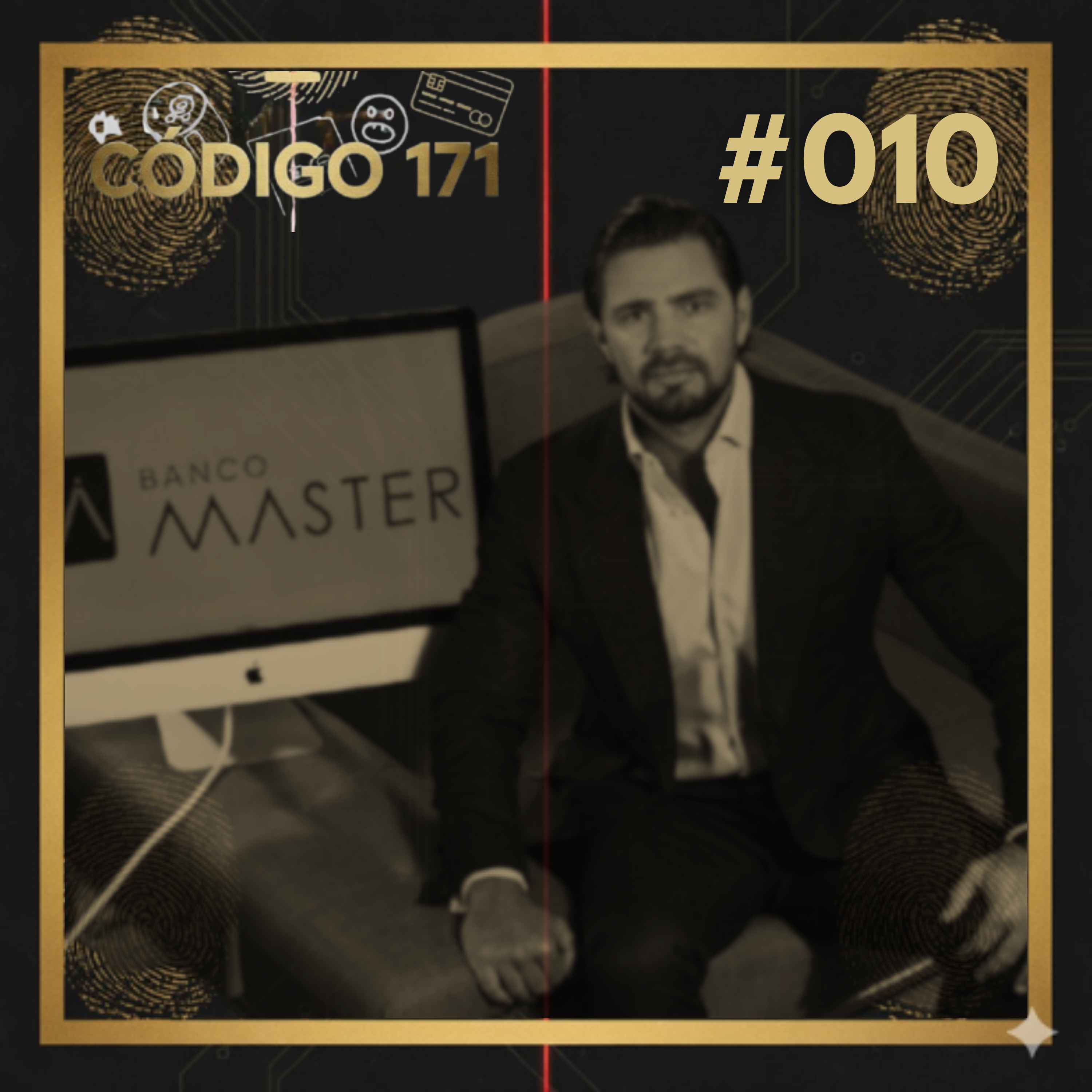 Banco Master: A Fraude de R$ 12 Bilhões que Explodiu em Novembro de 2025 | Código 171 #10 episode artwork