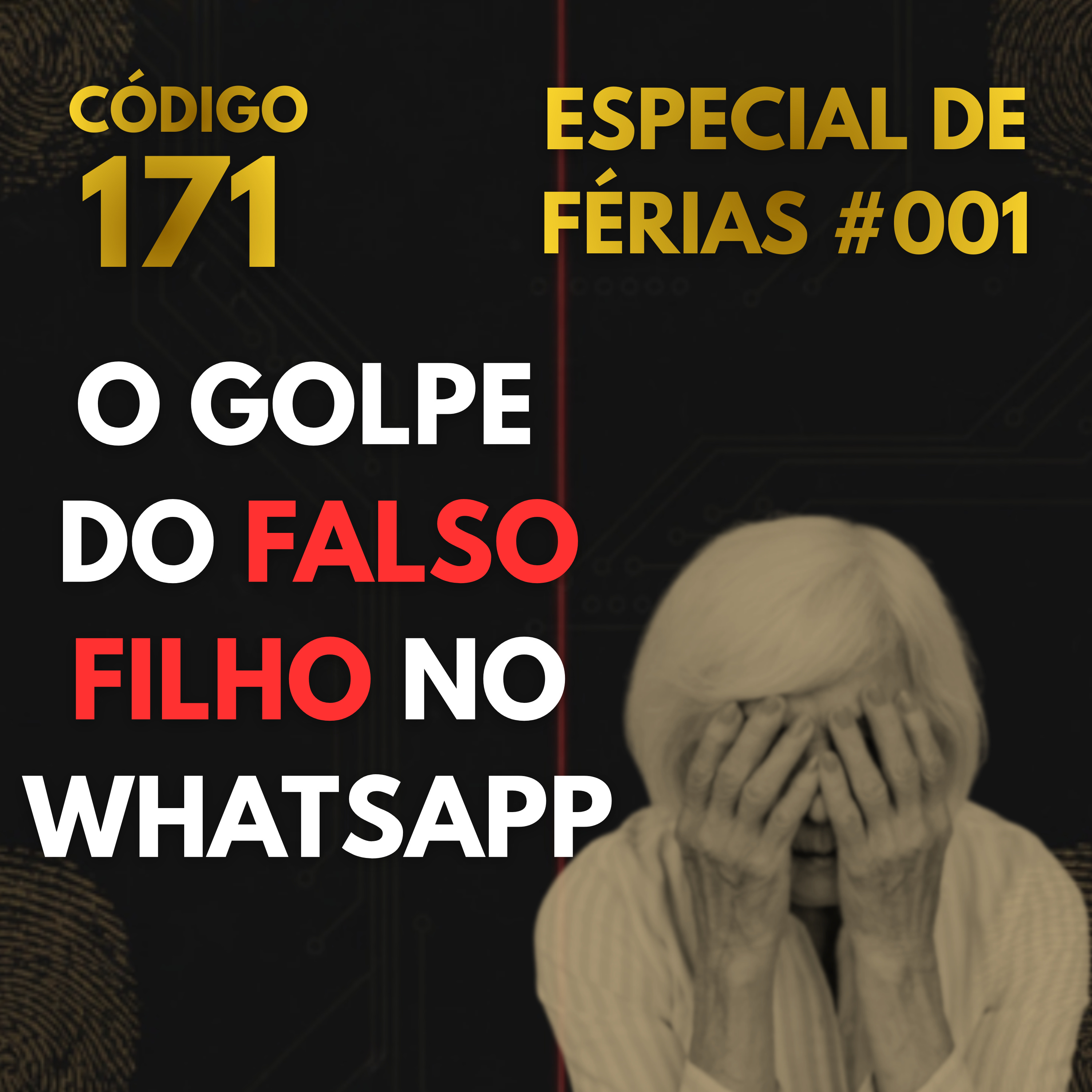 O Golpe do Filho no WhatsApp: "Oi Mãe, Número Novo" | Especial de Férias episode artwork