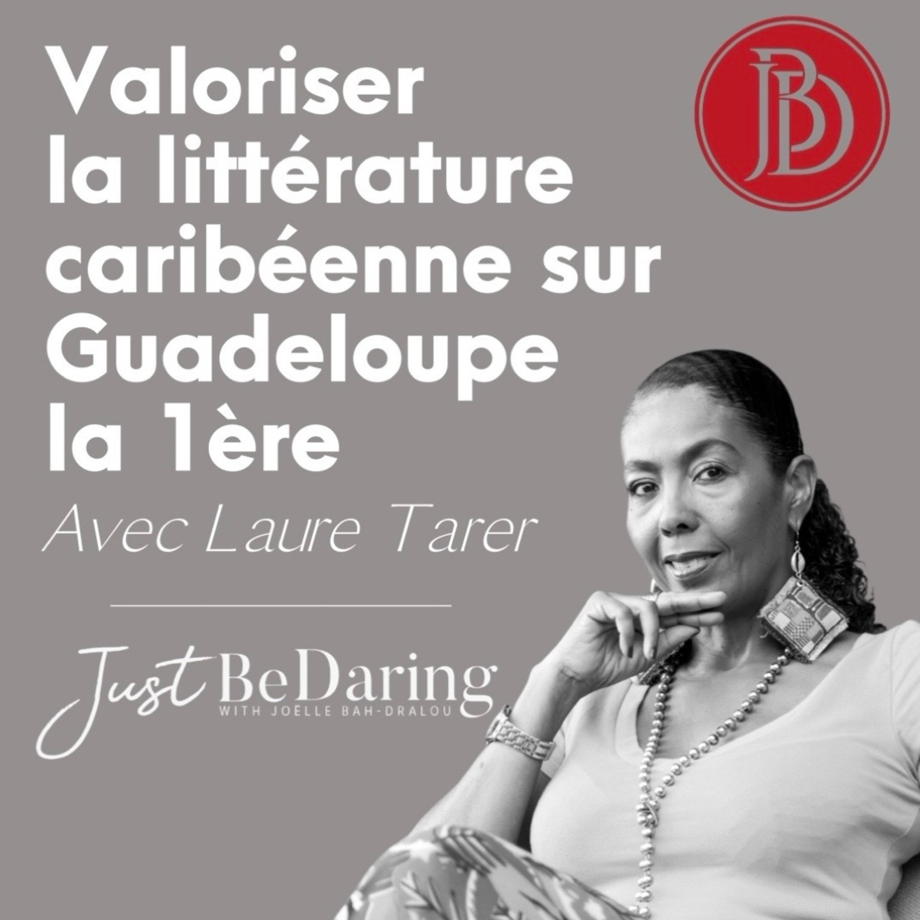 Ep. 3 - Laure Tarer sur Guadeloupe la 1ère : valoriser la littérature caribéenne episode artwork