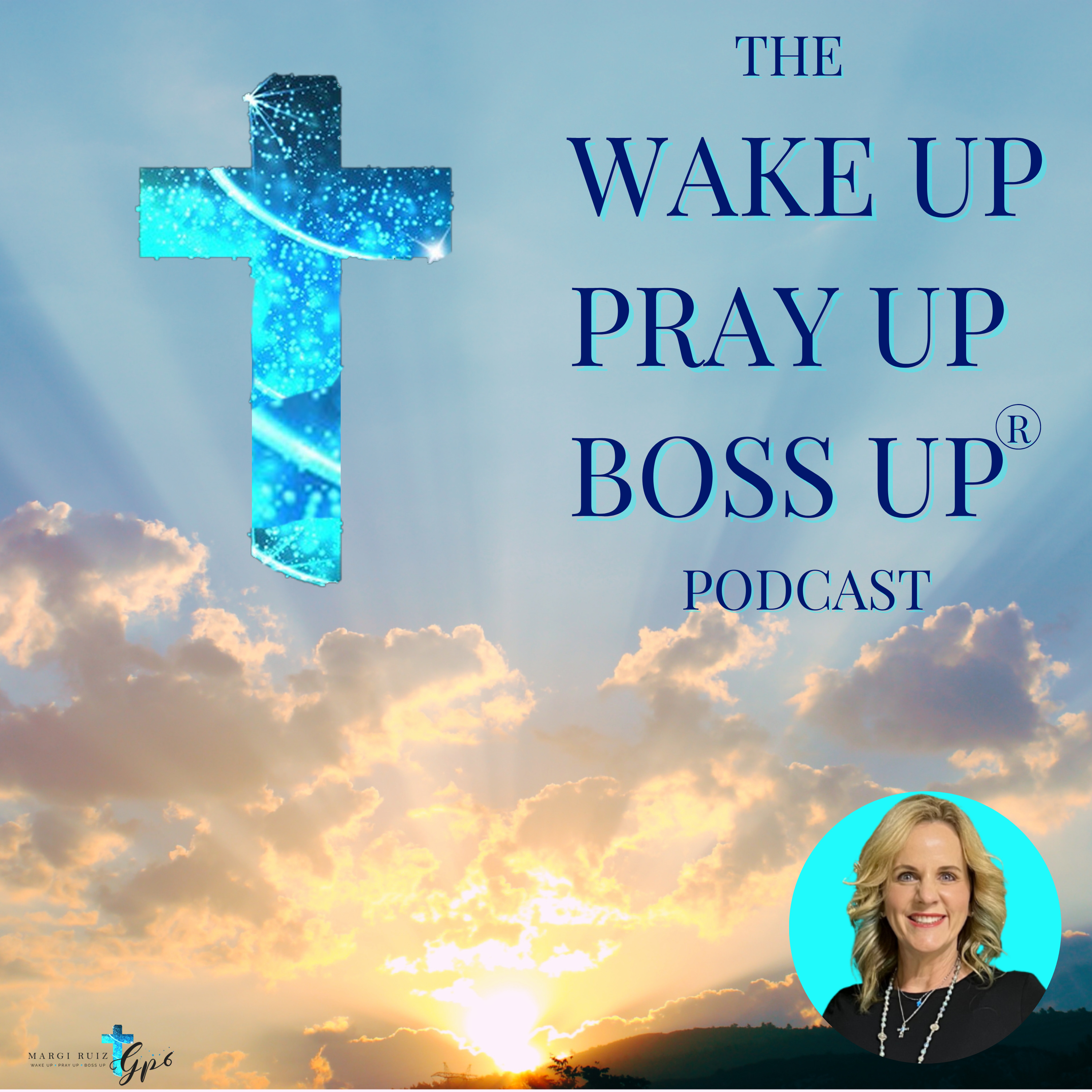 The Wake UP Pray UP Boss UP Podcast