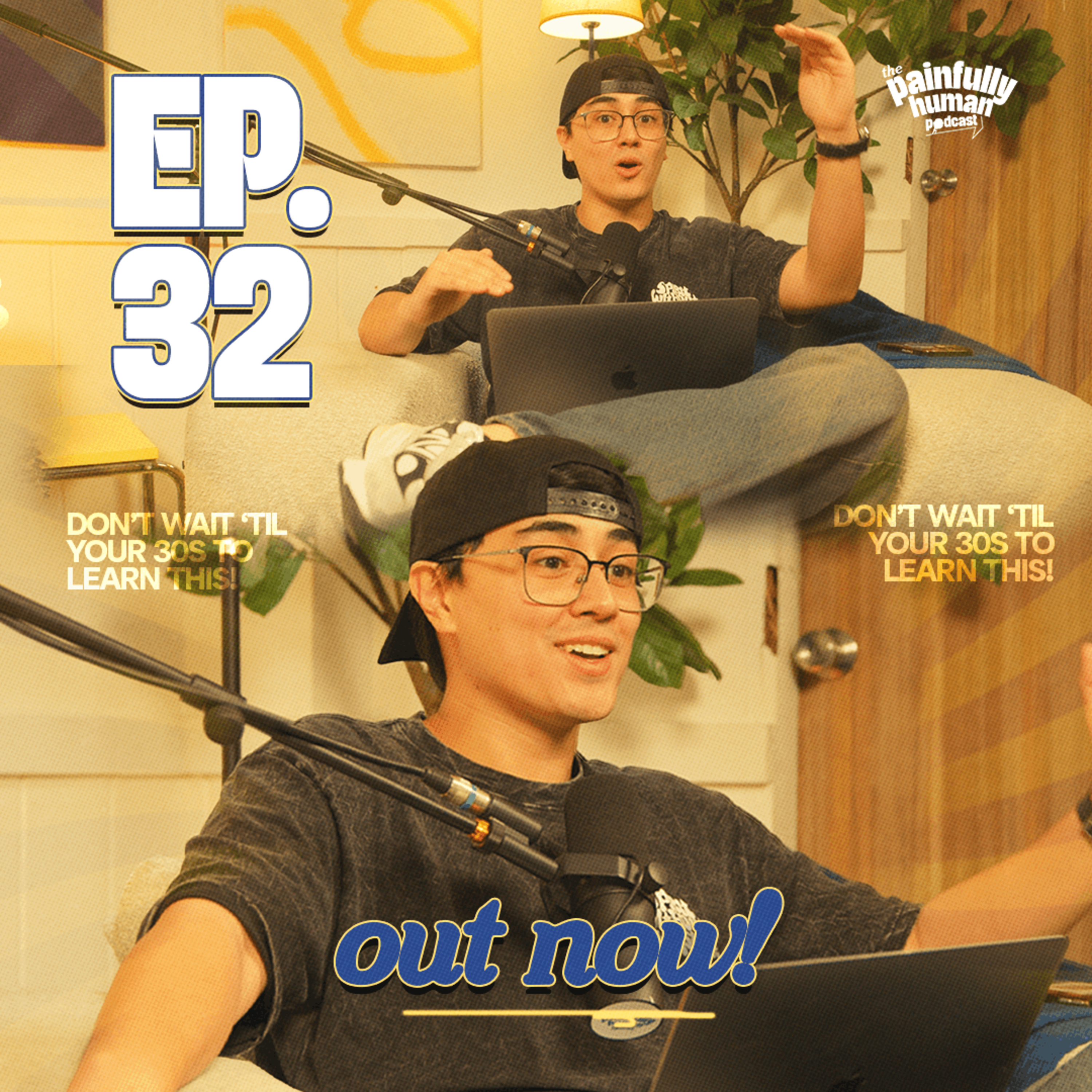 Don't Wait Till Your 30s | Ep.32 episode artwork