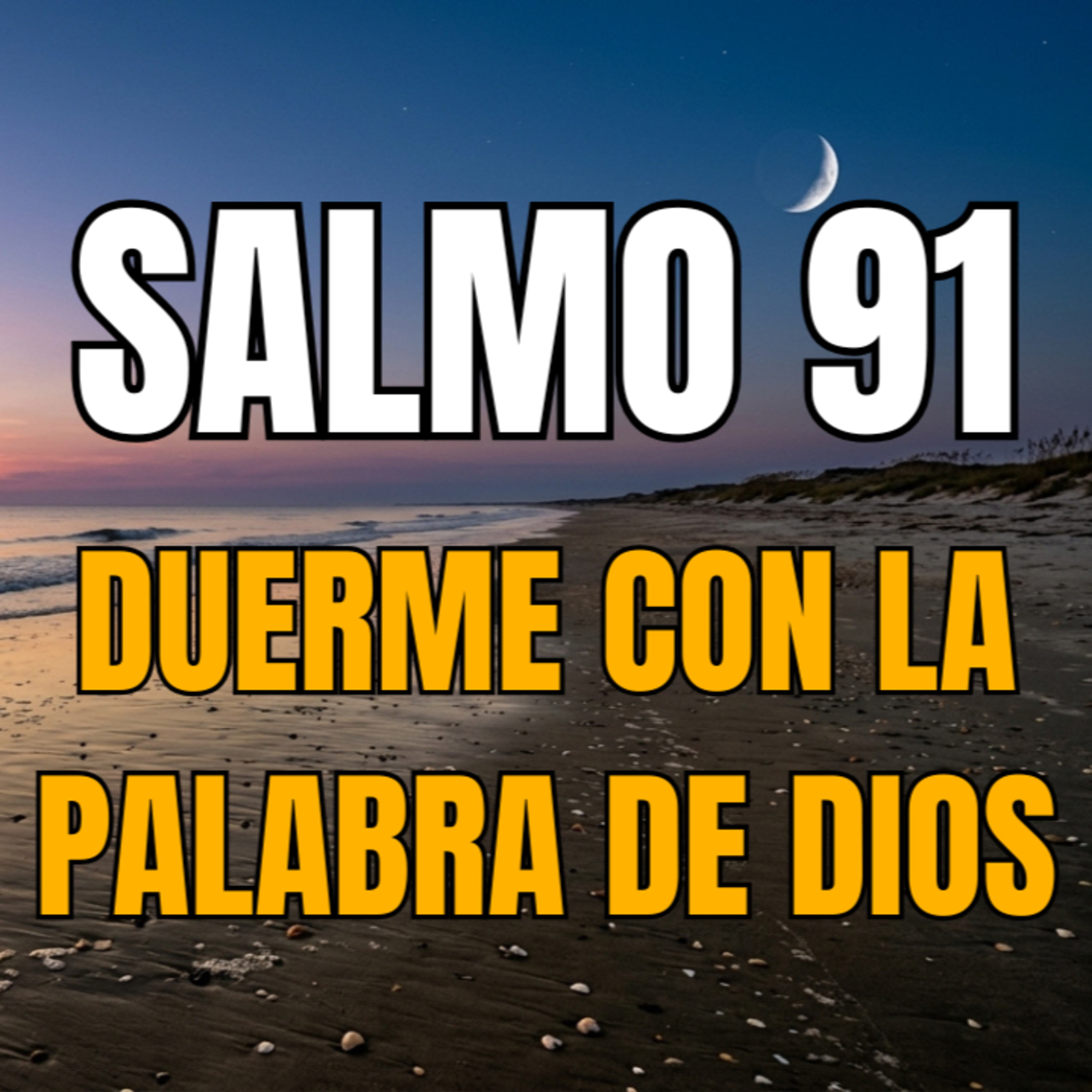 SALMO 91 - ORACIONES para DORMIR PROFUNDAMENTE 💤 Y DESCANSAR en PAZ 🙏 ESCUCHANDO LA PALABRA DE DIOS