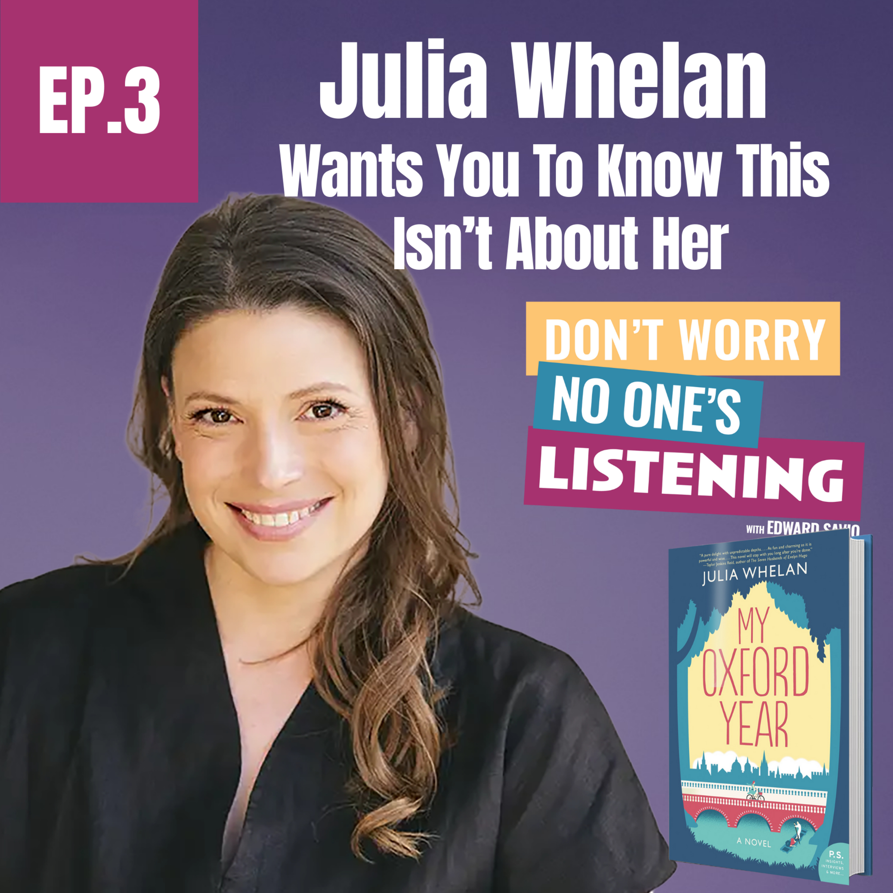 EP.3 Julia Whelan: Wants You To Know This Isn't About Her episode artwork