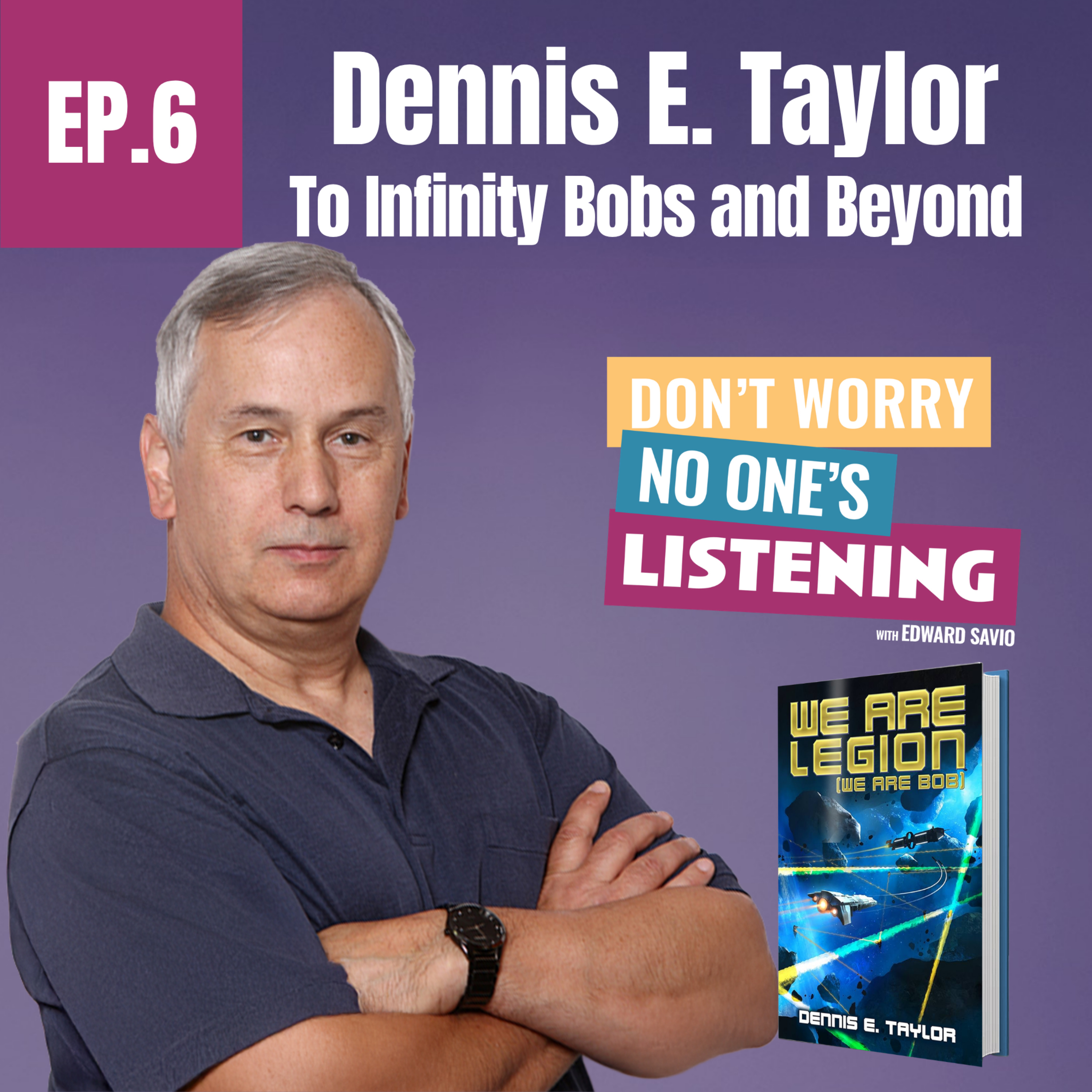 EP. 6 Dennis E. Taylor: To Infinity Bobs and Beyond episode artwork