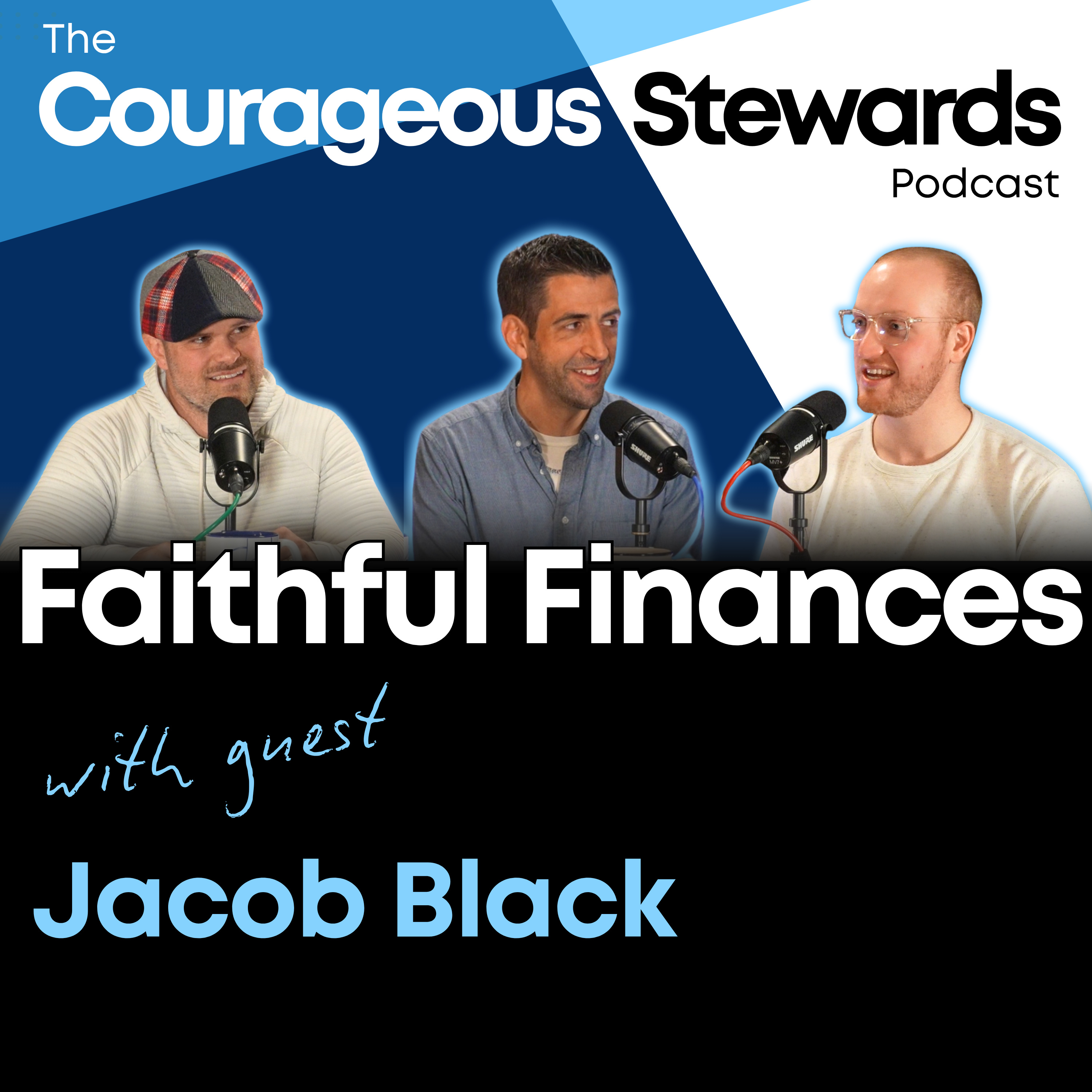 Episode 28: The Steward’s Mindset: Faithful Finances with Jacob Black episode artwork