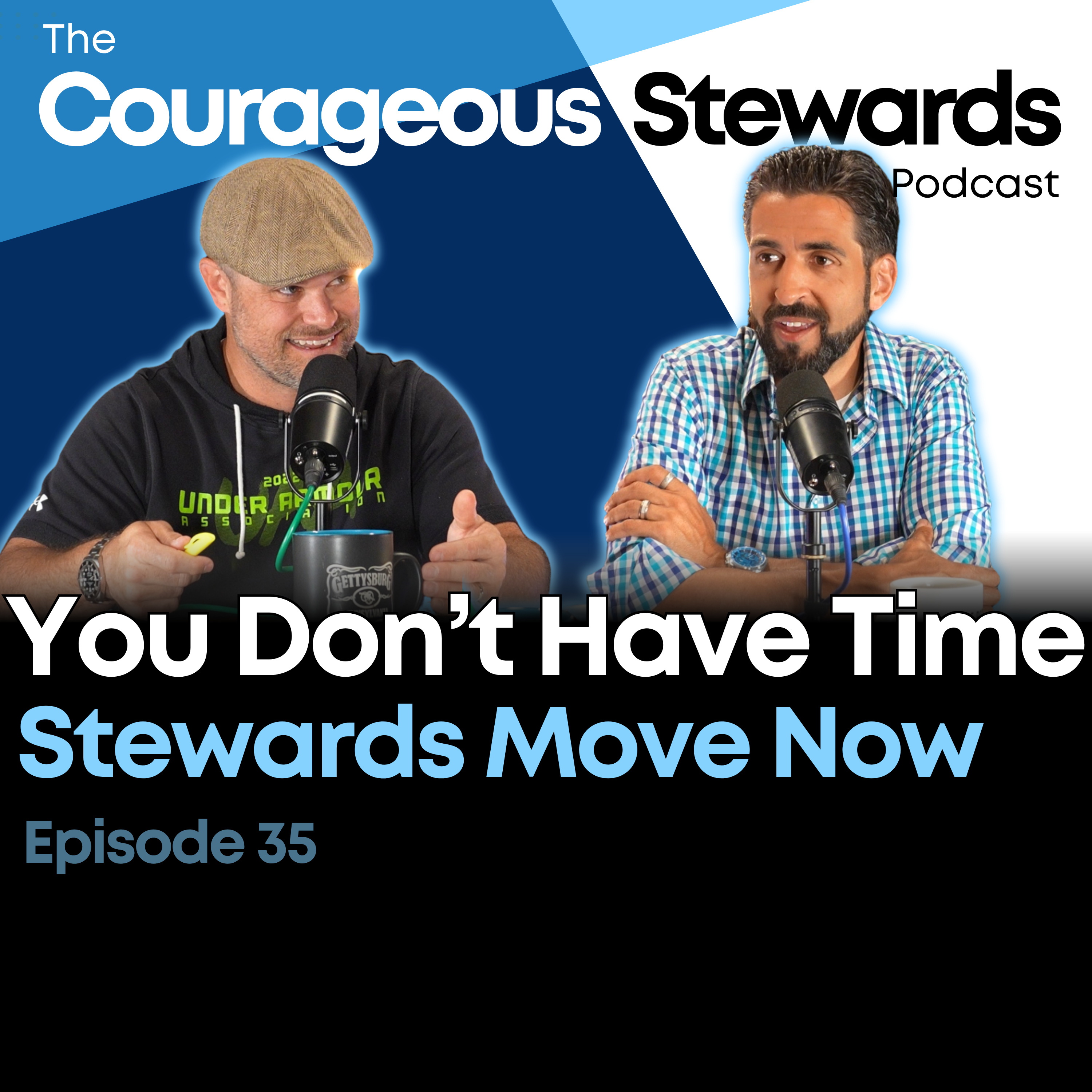 Episode 35: You Don’t Have Time: Stewards Move Now episode artwork
