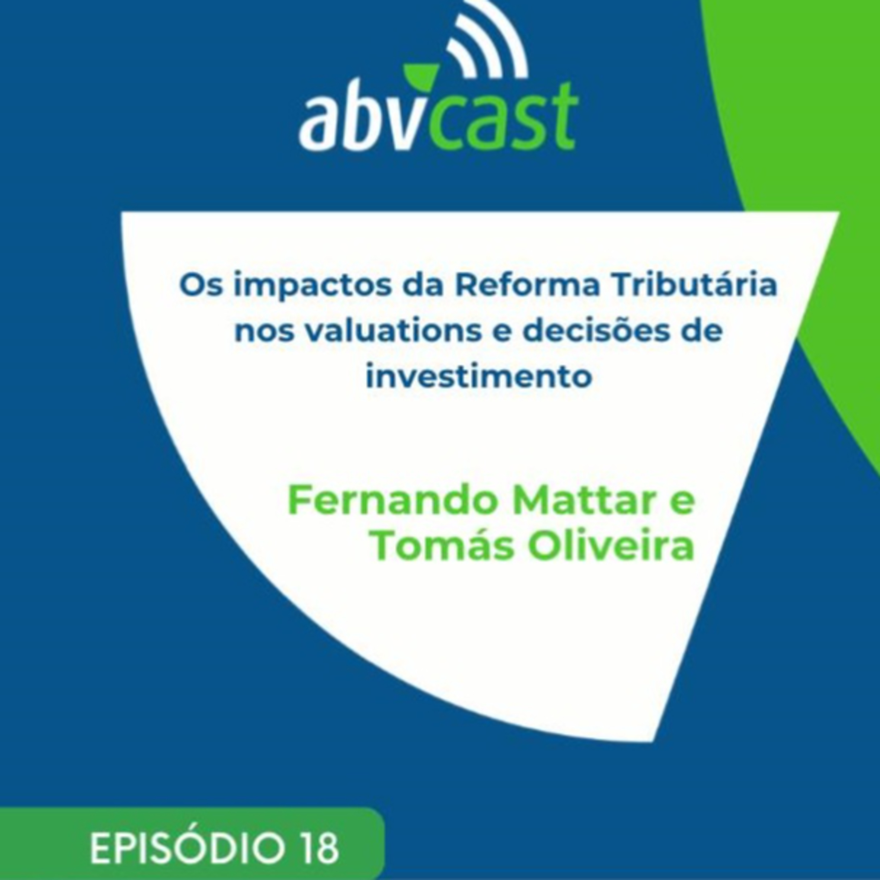#18 - Os impactos da Reforma Tributária nos valuations e decisões de investimento