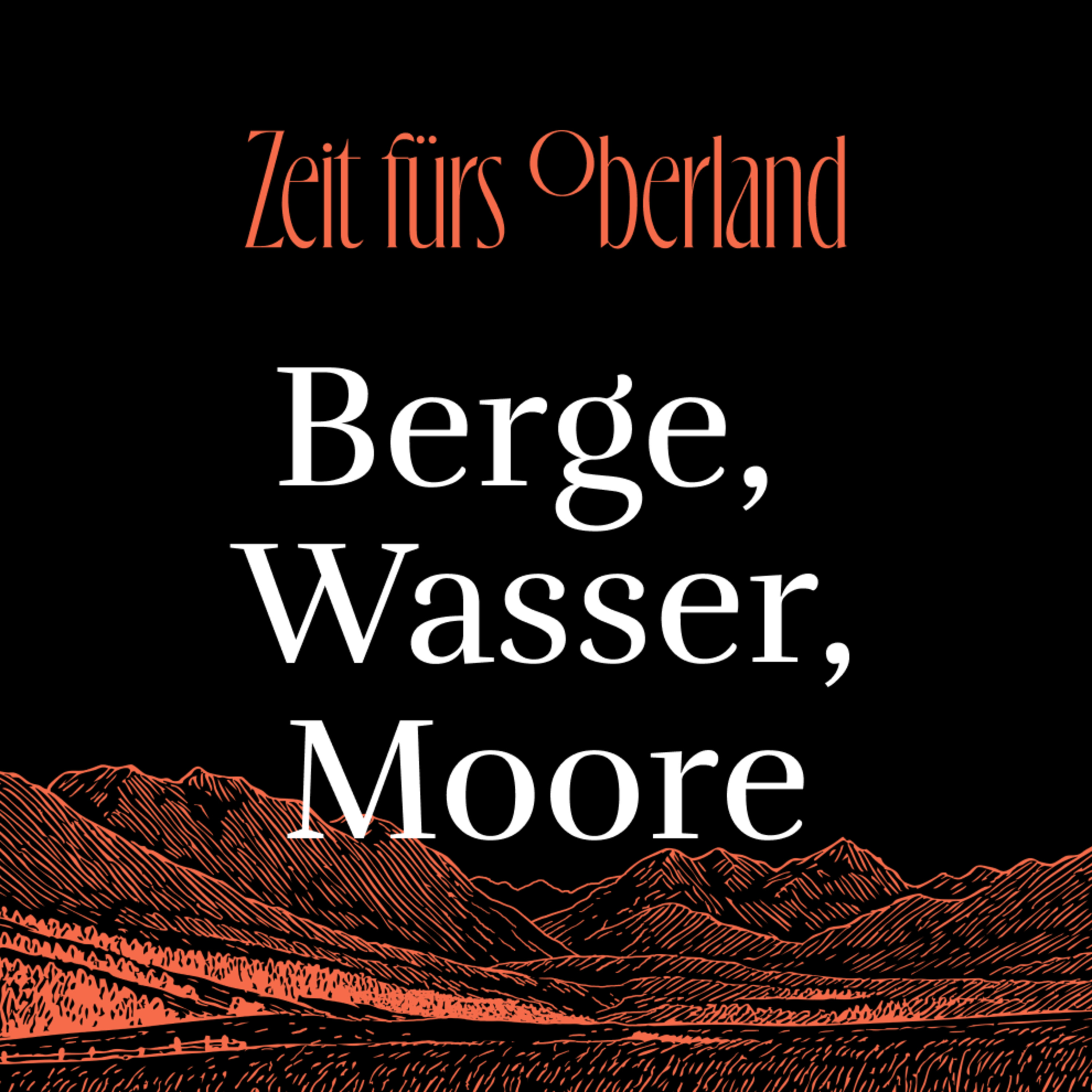 Berge, Wasser, Moore
