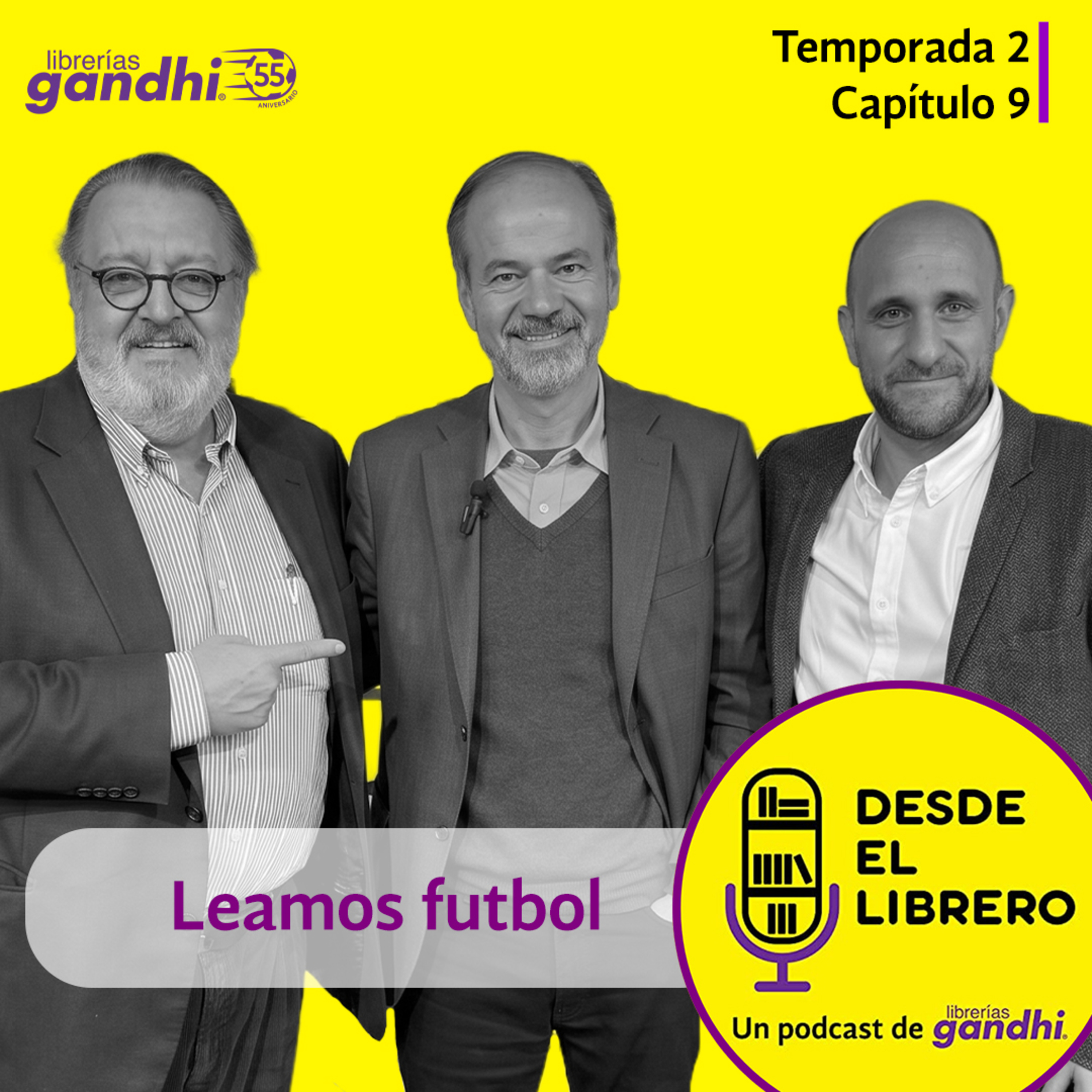 T-2 Capítulo 9: 55 aniversario de librerías Gandhi: Leamos futbol