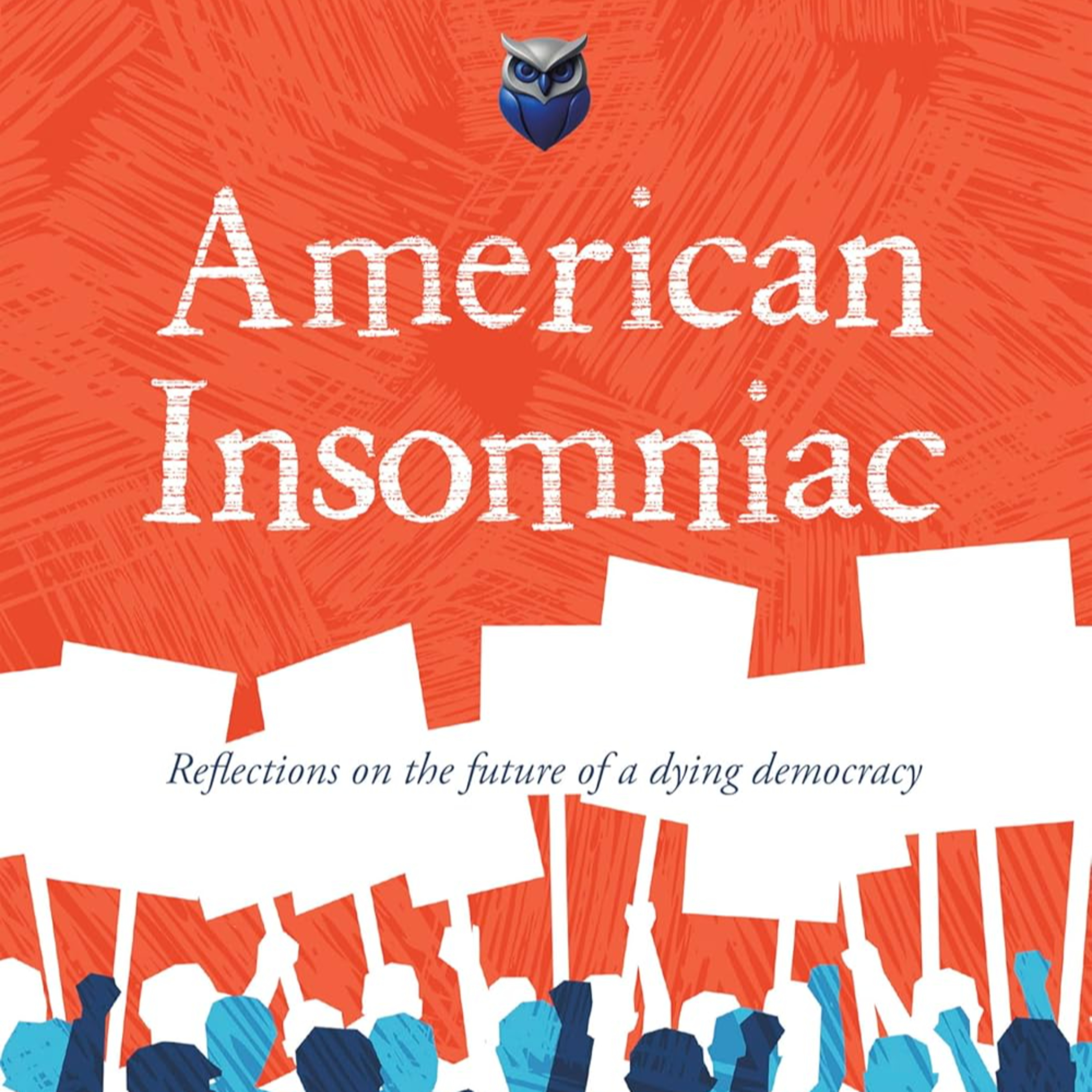 American Insomniac: Reflections on the future of a dying democracy episode artwork