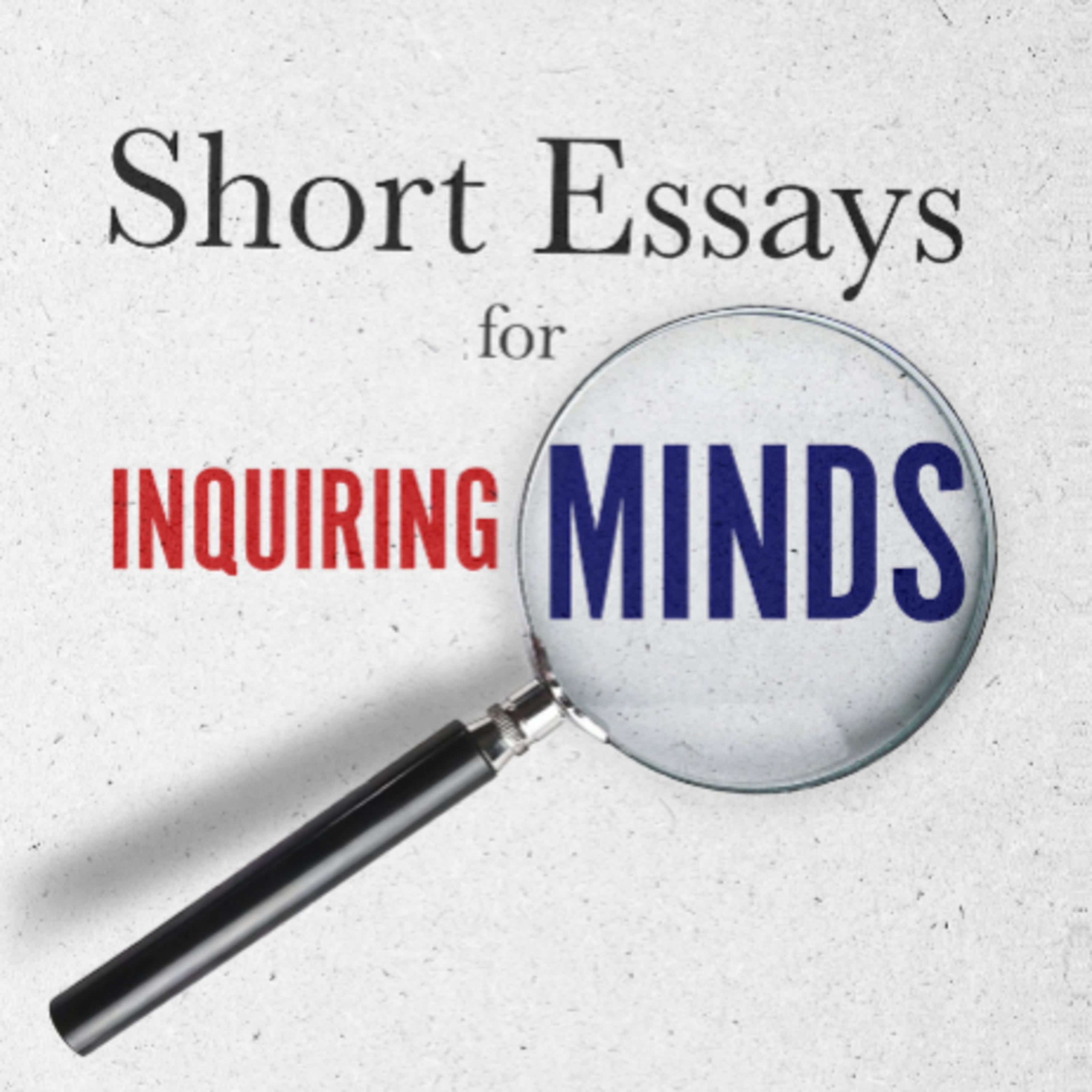 Short Essays for Inquiring Minds
