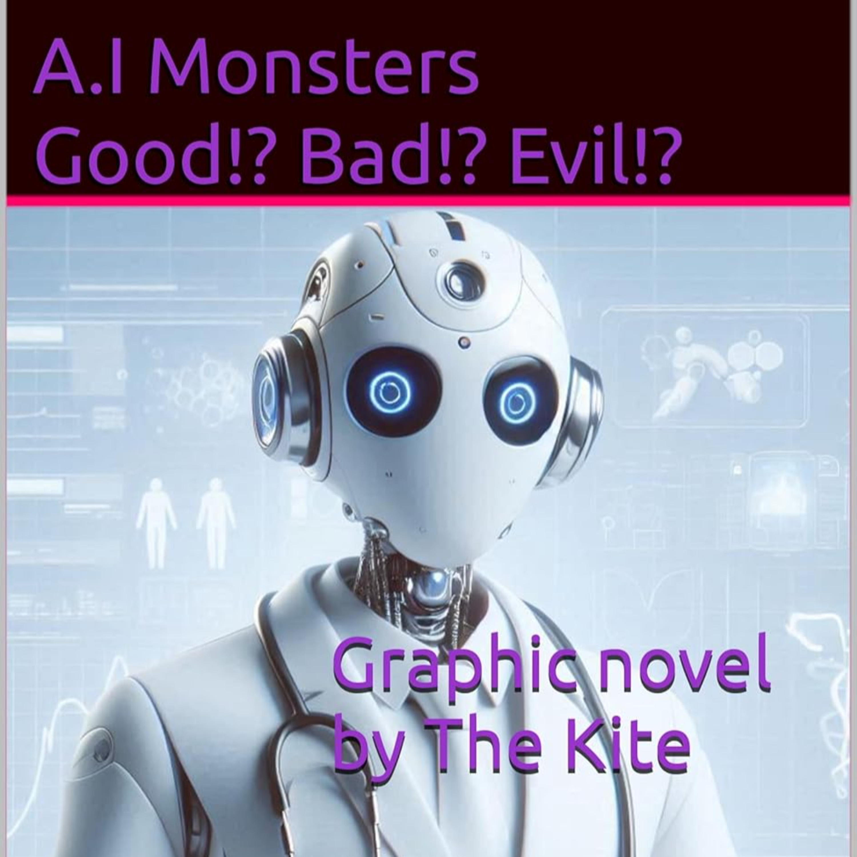 A.I MONSTERS!: Good!? Bad!? Evil!?
