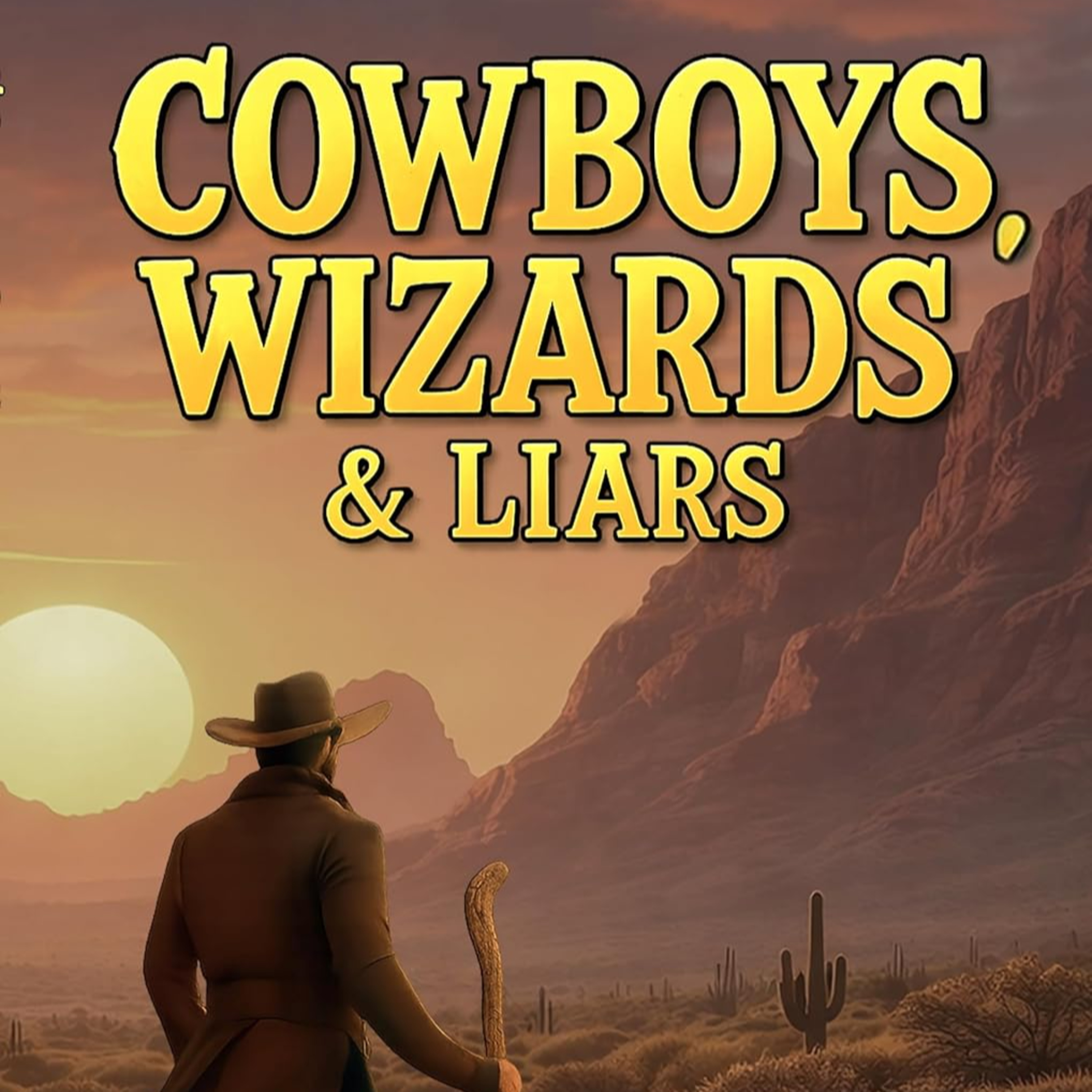 Cowboys, Wizards, & Liars episode artwork