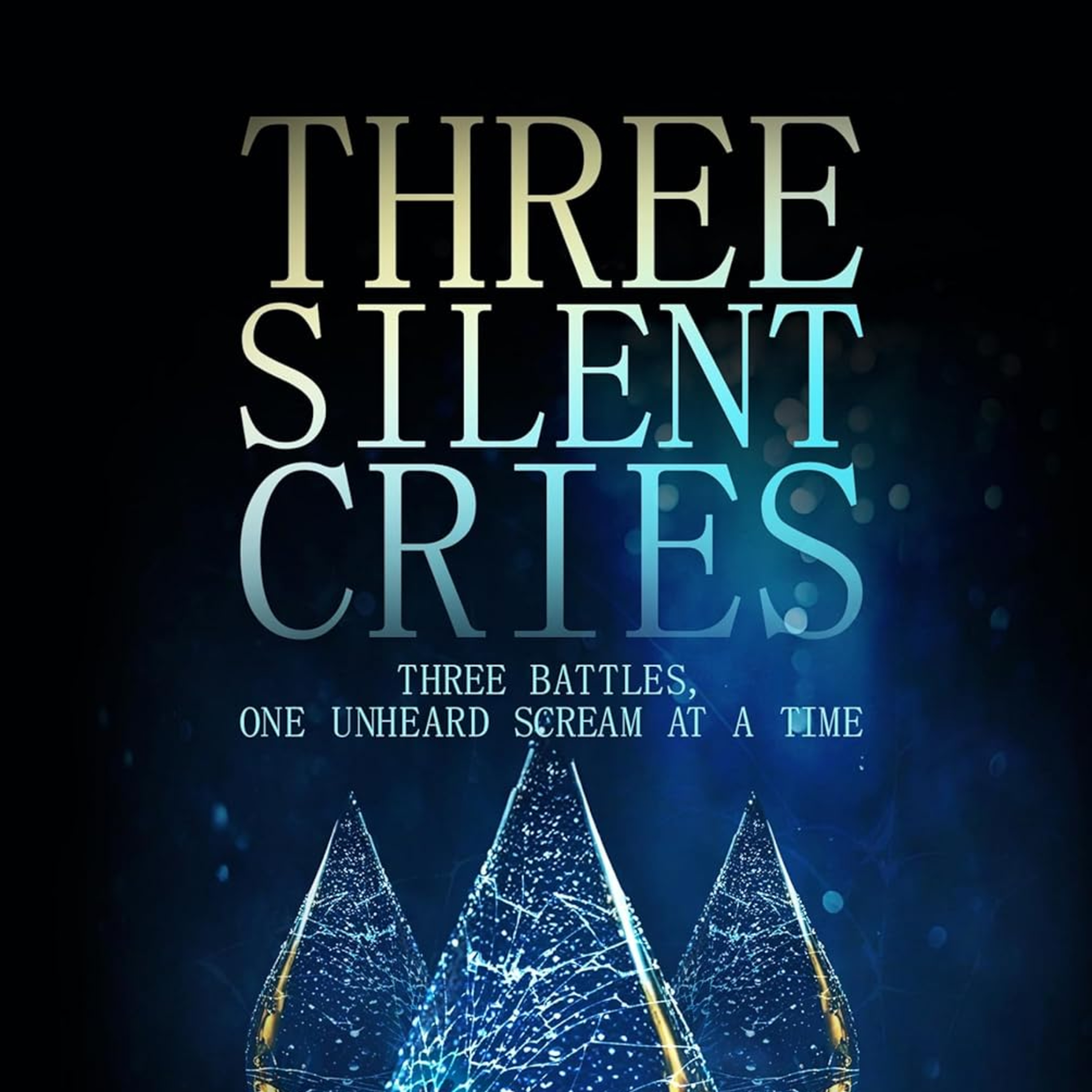 THREE SILENT CRIES: THREE BATTLES, ONE UNHEARD SCREAM AT A TIME episode artwork