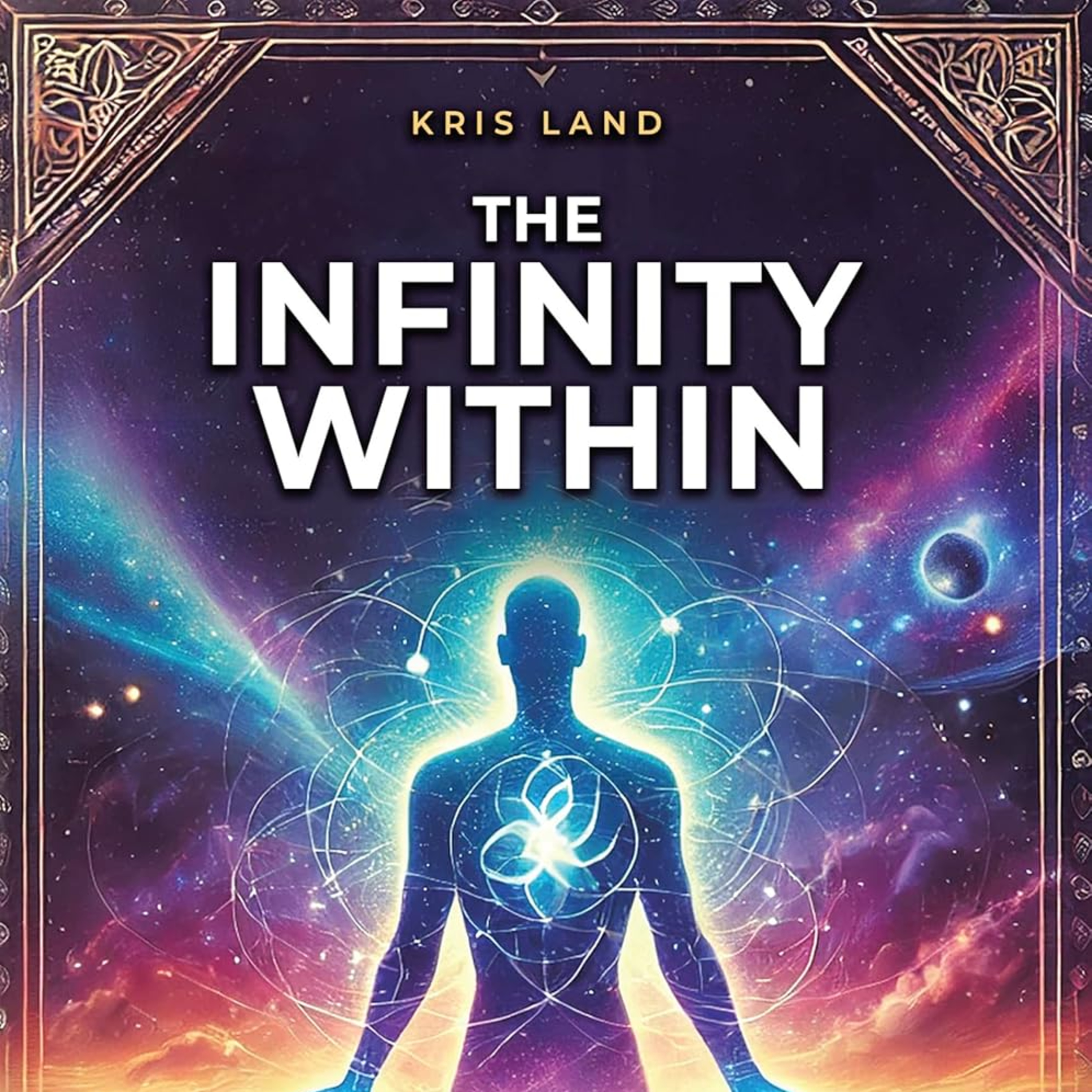 The Infinity Within: Break Through Fear, Trust Your Inner Power, And Create A Life That Reflects Who You Truly Are episode artwork